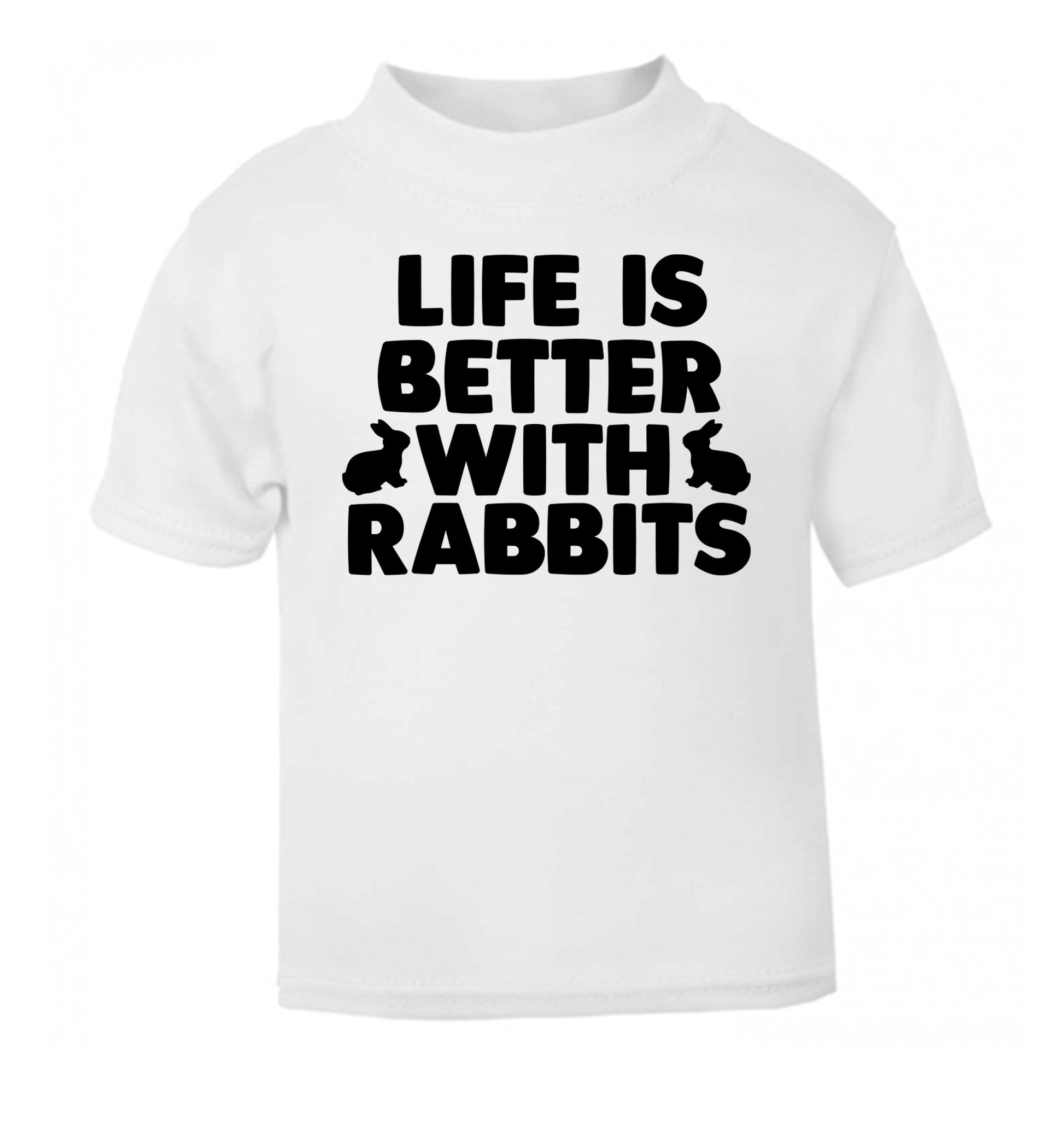 Life is better with rabbits white Baby Toddler Tshirt 2 Years