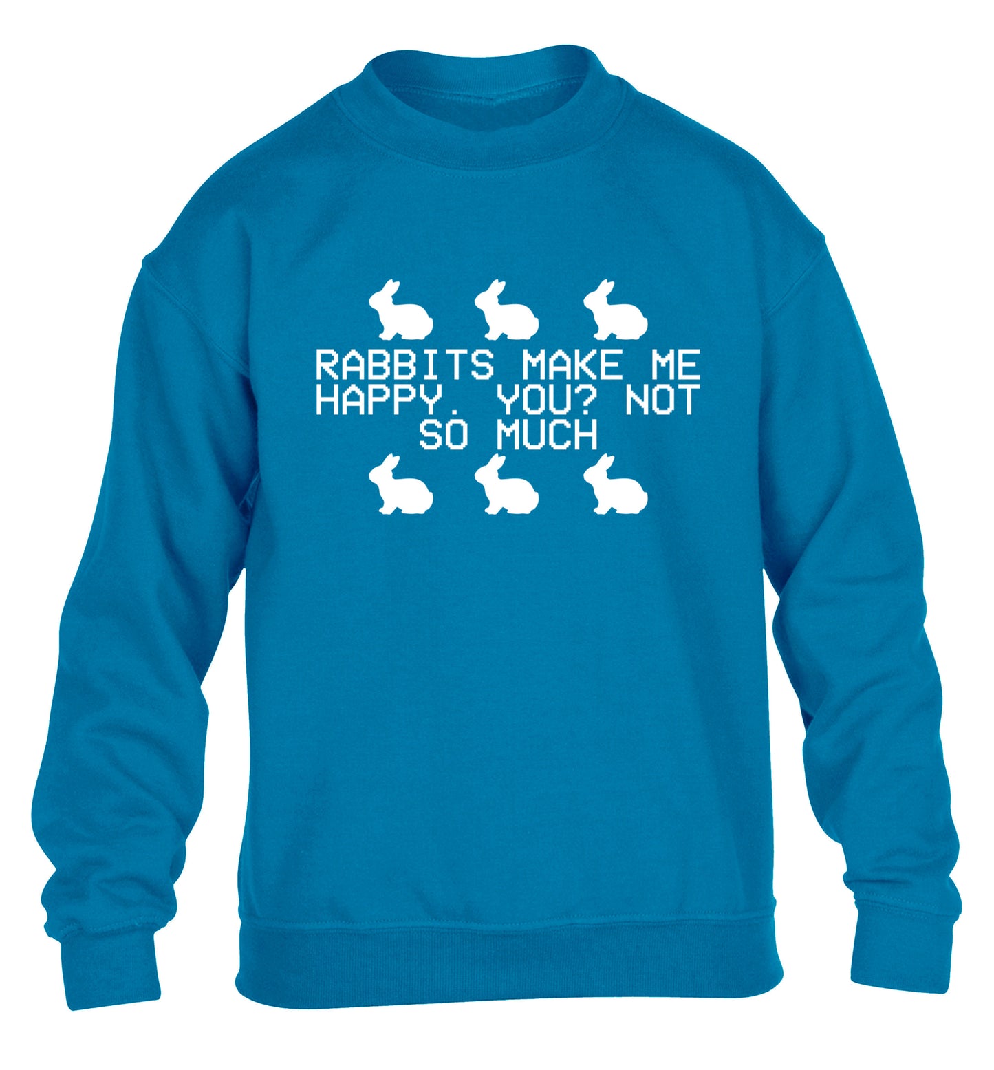Rabbits make me happy, you not so much children's blue  sweater 12-14 Years