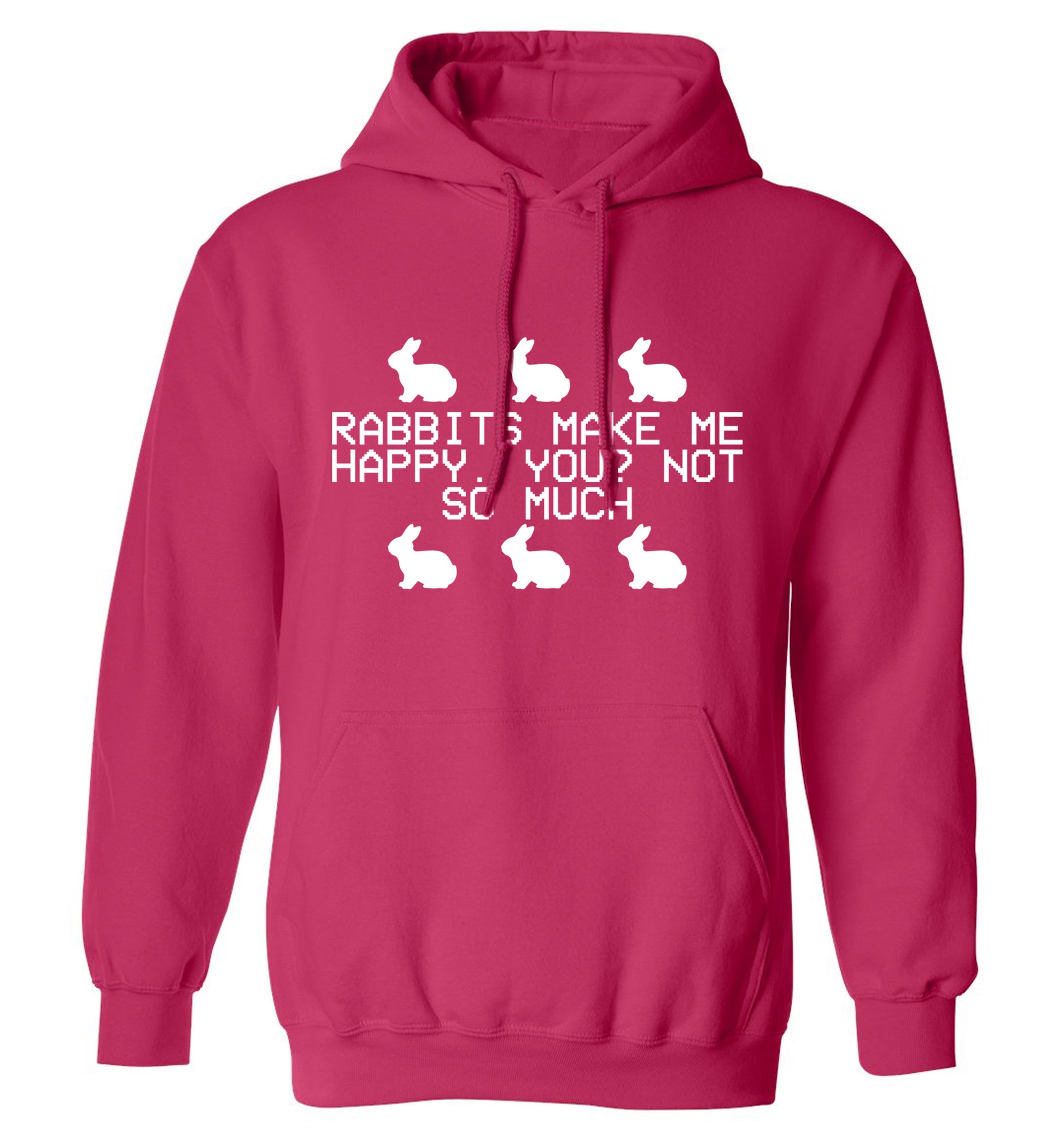 Rabbits make me happy, you not so much adults unisex pink hoodie 2XL