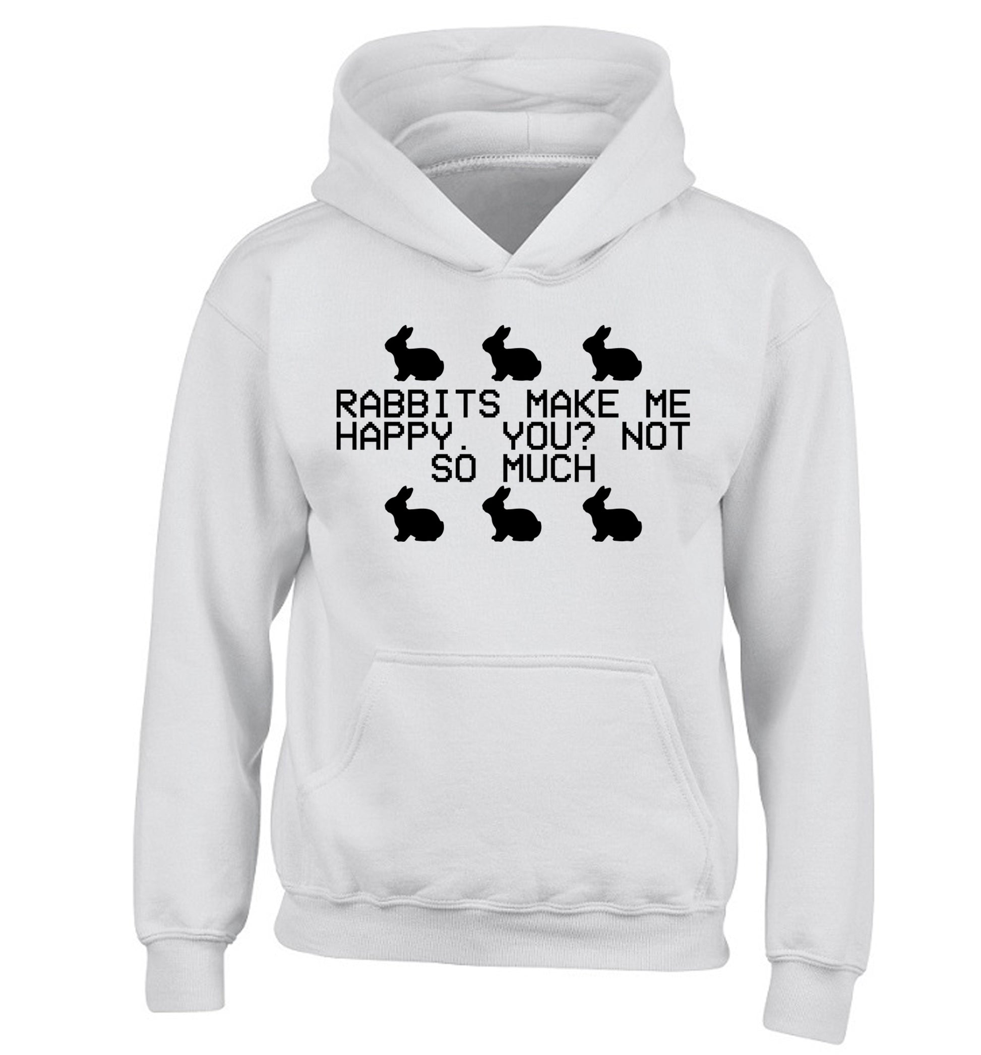 Rabbits make me happy, you not so much children's white hoodie 12-14 Years