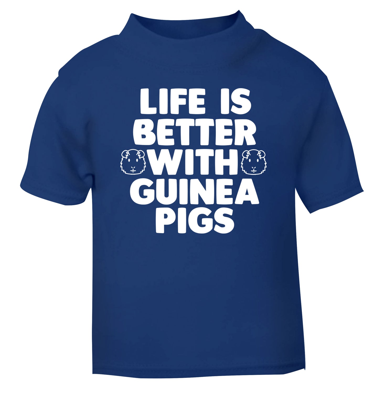 Life is better with guinea pigs blue Baby Toddler Tshirt 2 Years