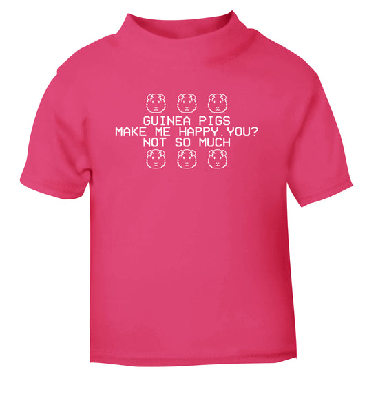 Guinea pigs make me happy, you not so much pink Baby Toddler Tshirt 2 Years