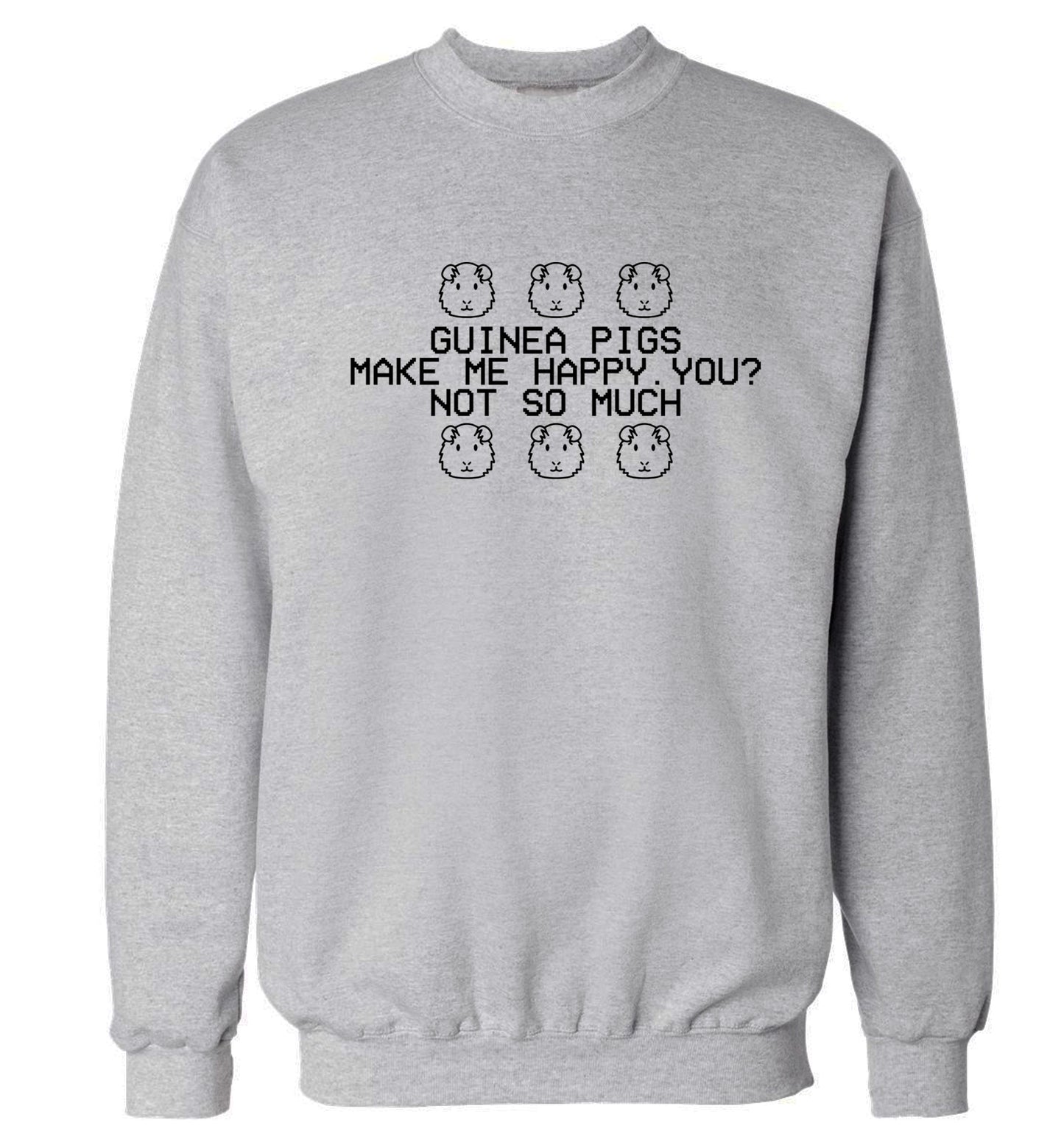 Guinea pigs make me happy, you not so much Adult's unisex grey  sweater 2XL