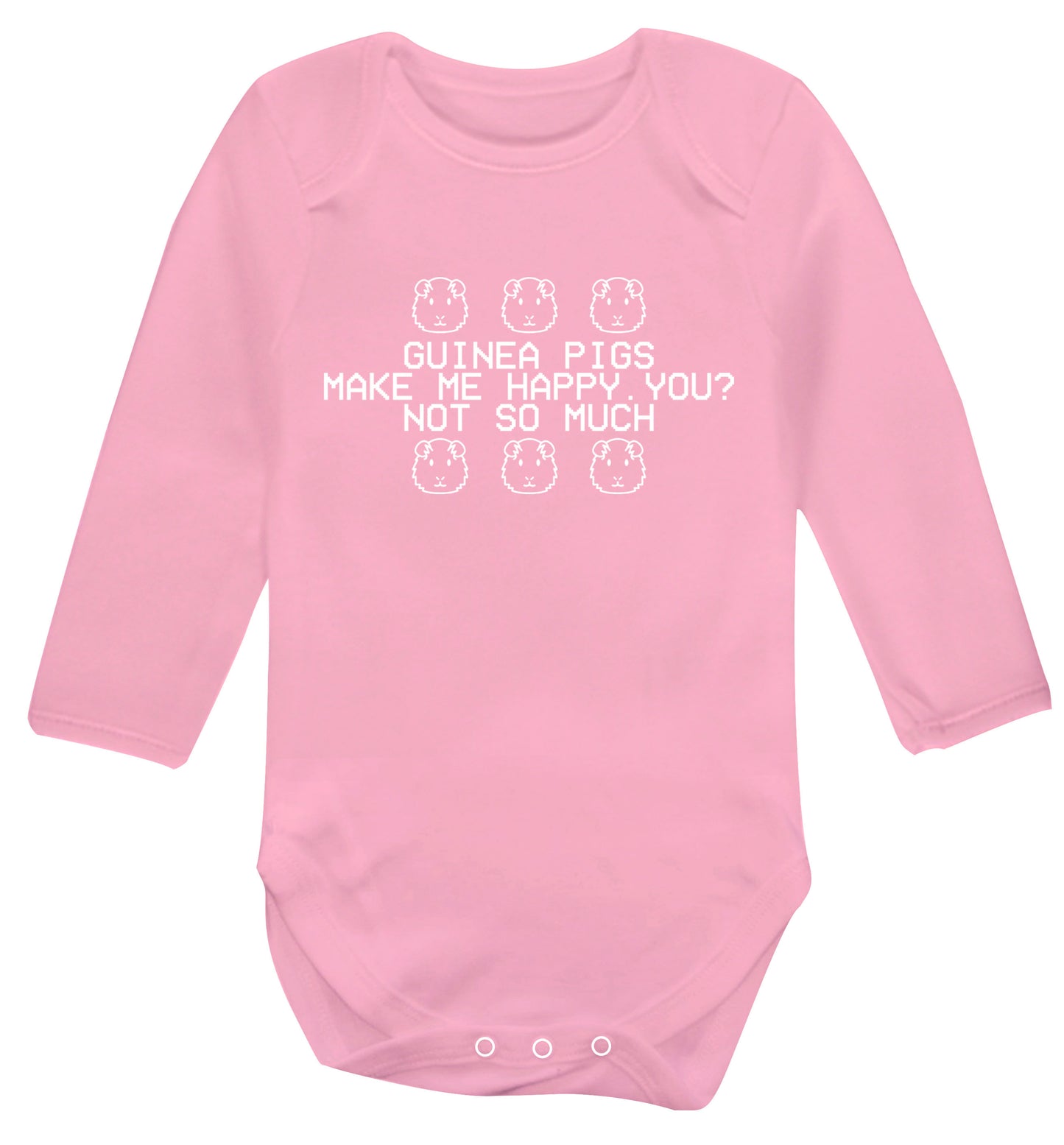 Guinea pigs make me happy, you not so much Baby Vest long sleeved pale pink 6-12 months