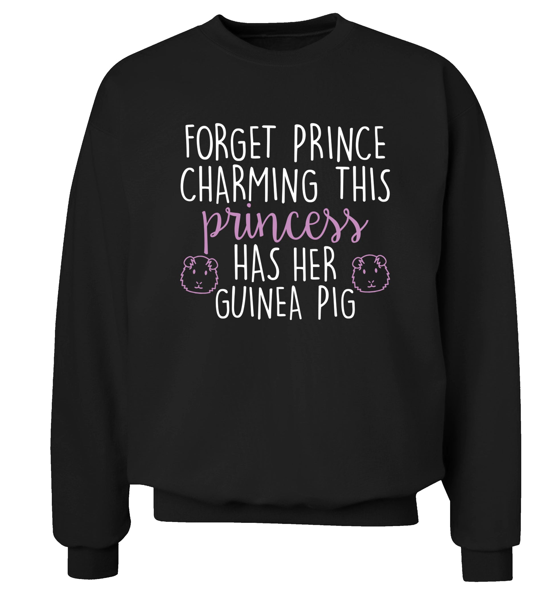 Forget prince charming, I have my guinea pig Adult's unisex black  sweater 2XL