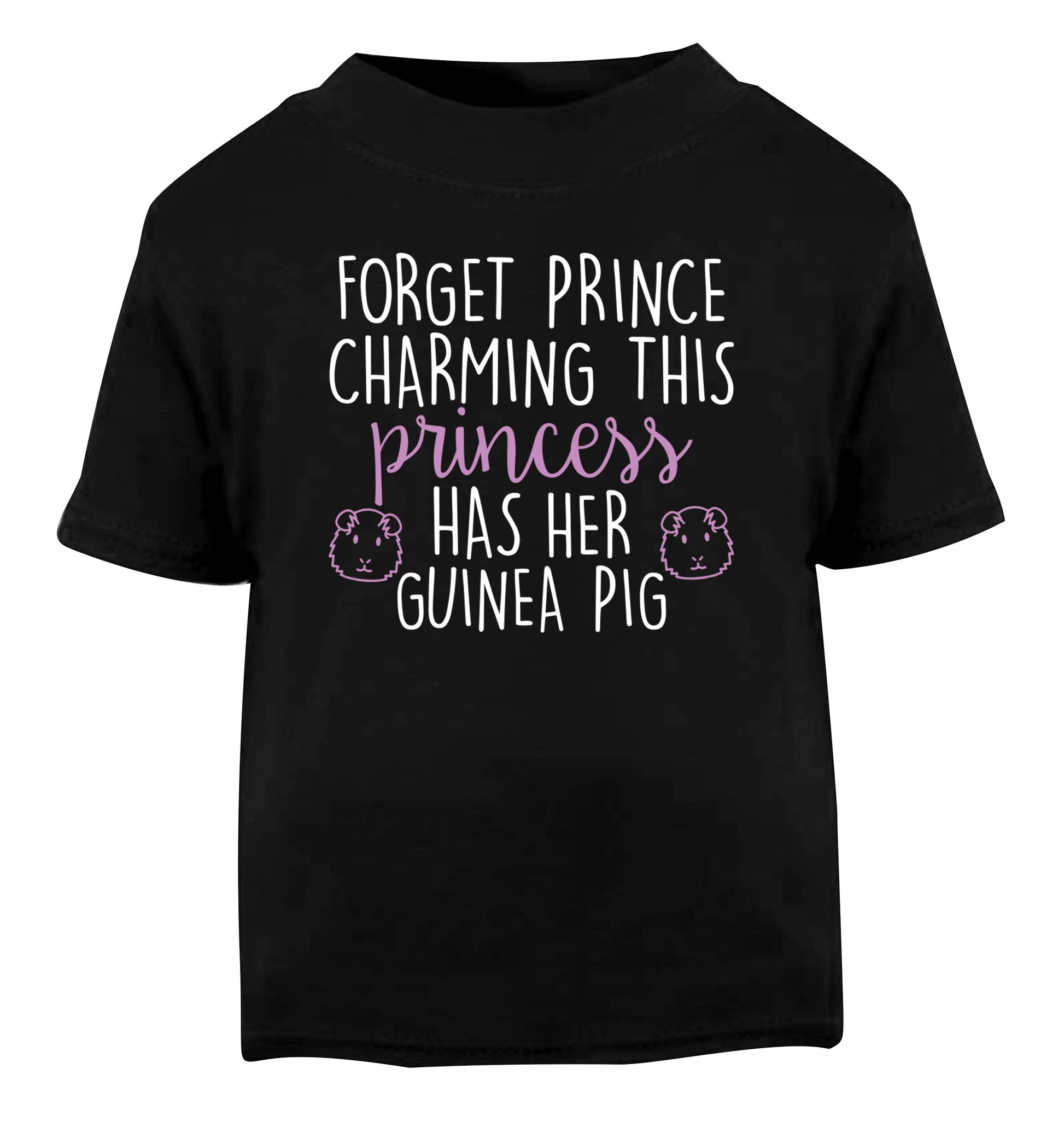 Forget prince charming, I have my guinea pig Black Baby Toddler Tshirt 2 years