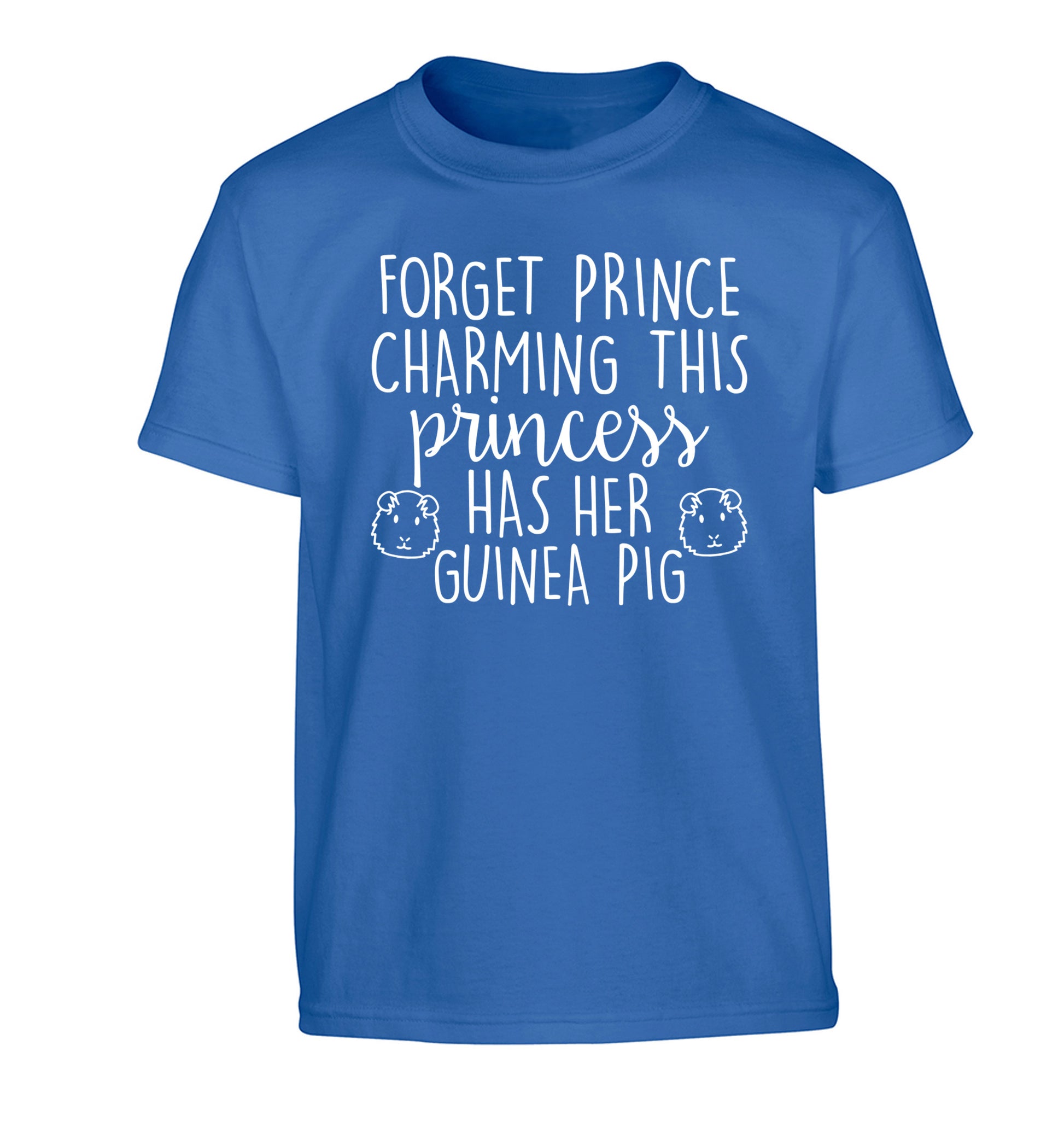Forget prince charming, I have my guinea pig Children's blue Tshirt 12-14 Years
