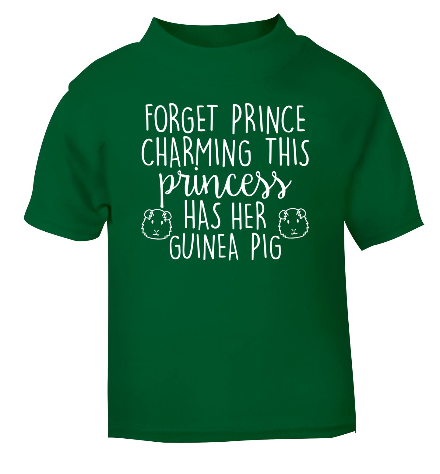 Forget prince charming, I have my guinea pig green Baby Toddler Tshirt 2 Years
