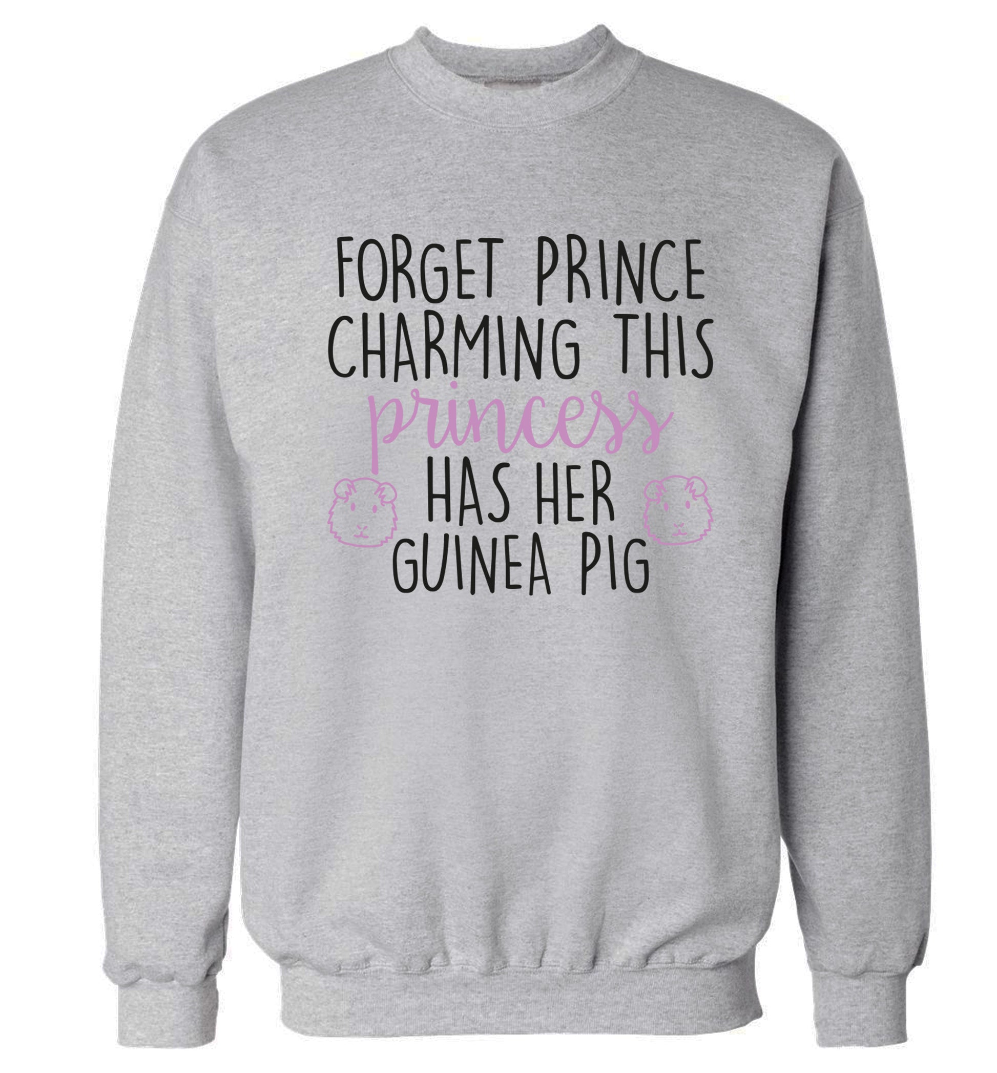 Forget prince charming, I have my guinea pig Adult's unisex grey  sweater 2XL