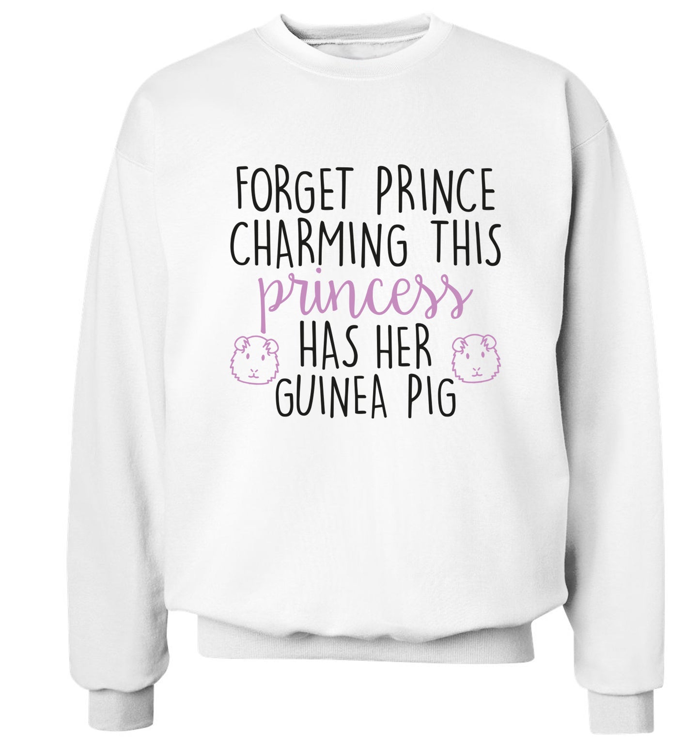 Forget prince charming, I have my guinea pig Adult's unisex white  sweater 2XL