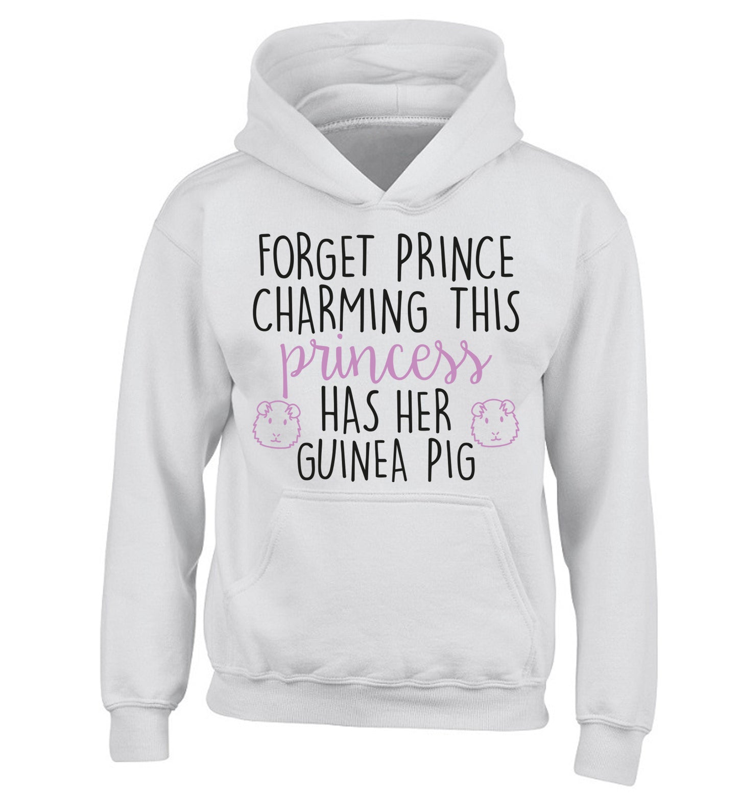 Forget prince charming, I have my guinea pig children's white hoodie 12-14 Years