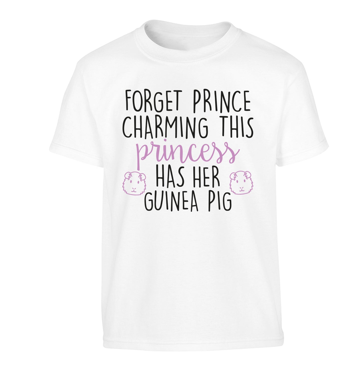 Forget prince charming, I have my guinea pig Children's white Tshirt 12-14 Years