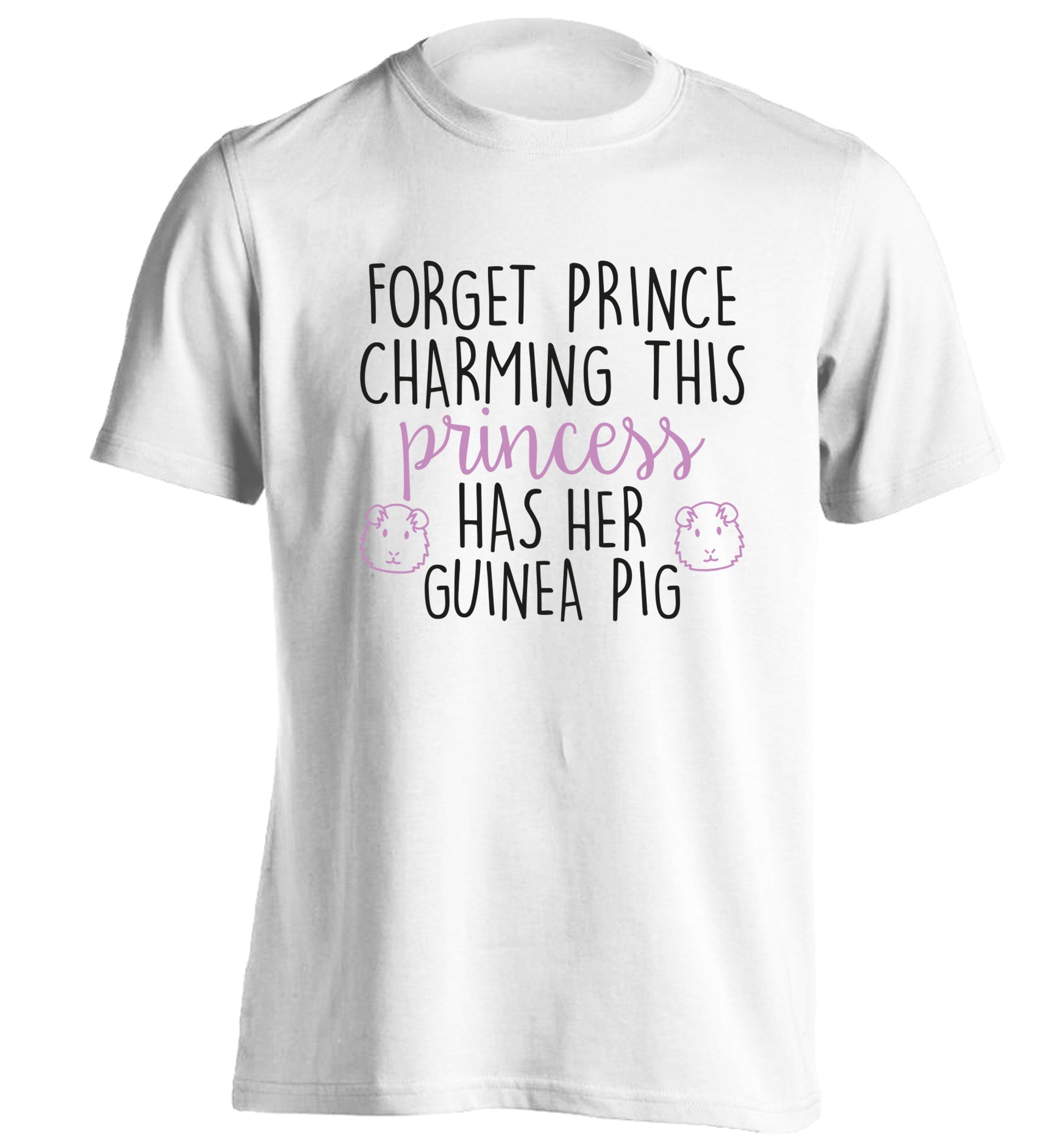 Forget prince charming, I have my guinea pig adults unisex white Tshirt 2XL