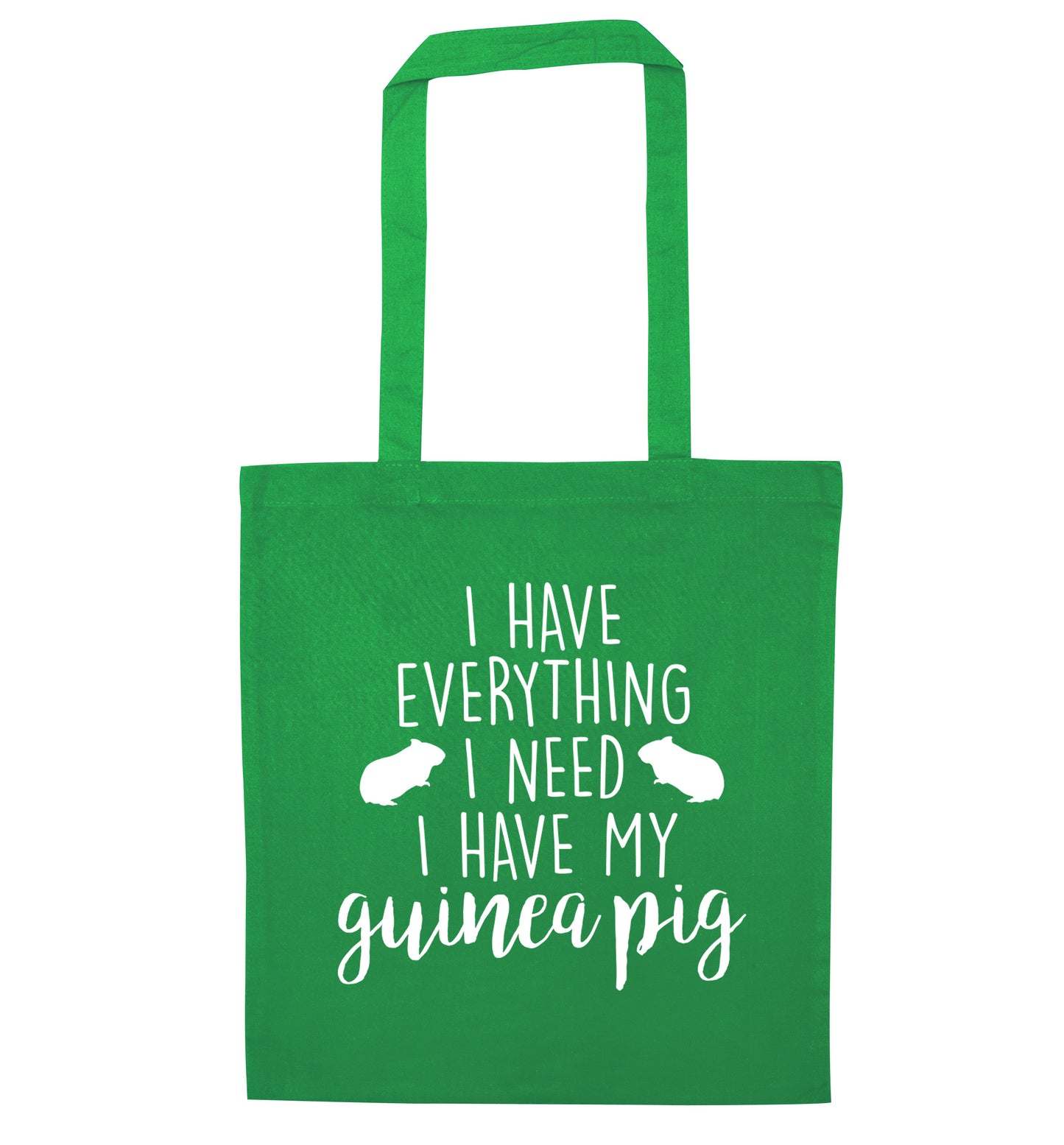 I have everything I need, I have my guinea pig green tote bag
