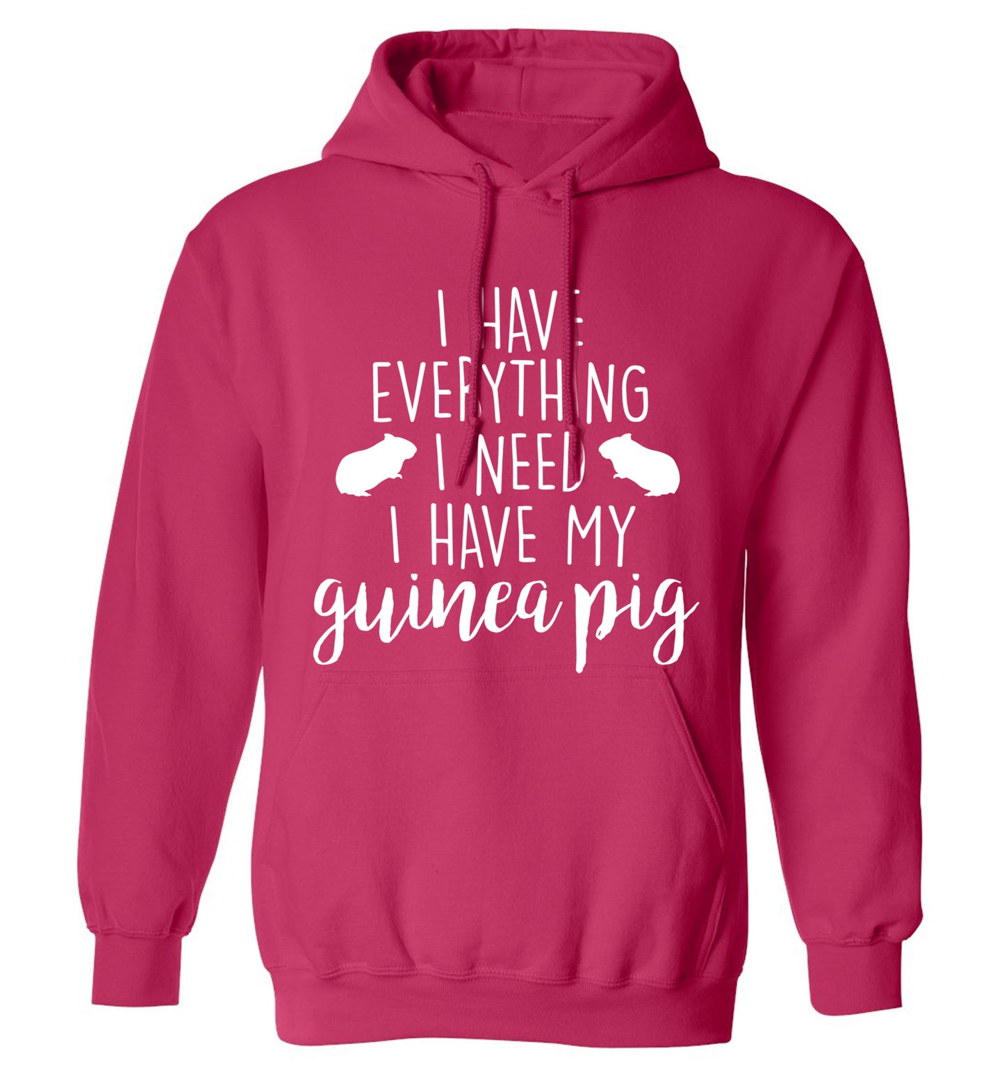I have everything I need, I have my guinea pig adults unisex pink hoodie 2XL