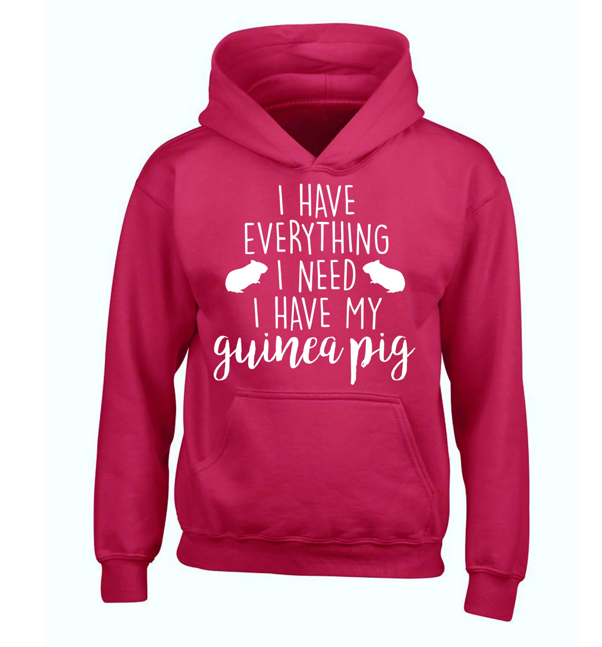 I have everything I need, I have my guinea pig children's pink hoodie 12-14 Years