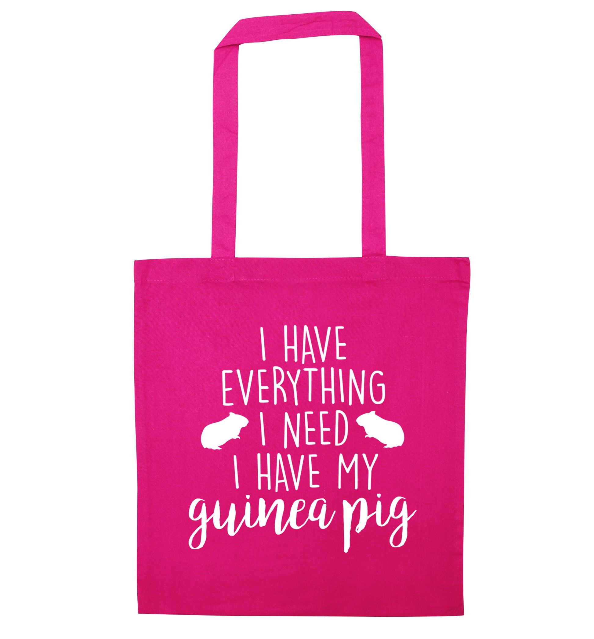I have everything I need, I have my guinea pig pink tote bag