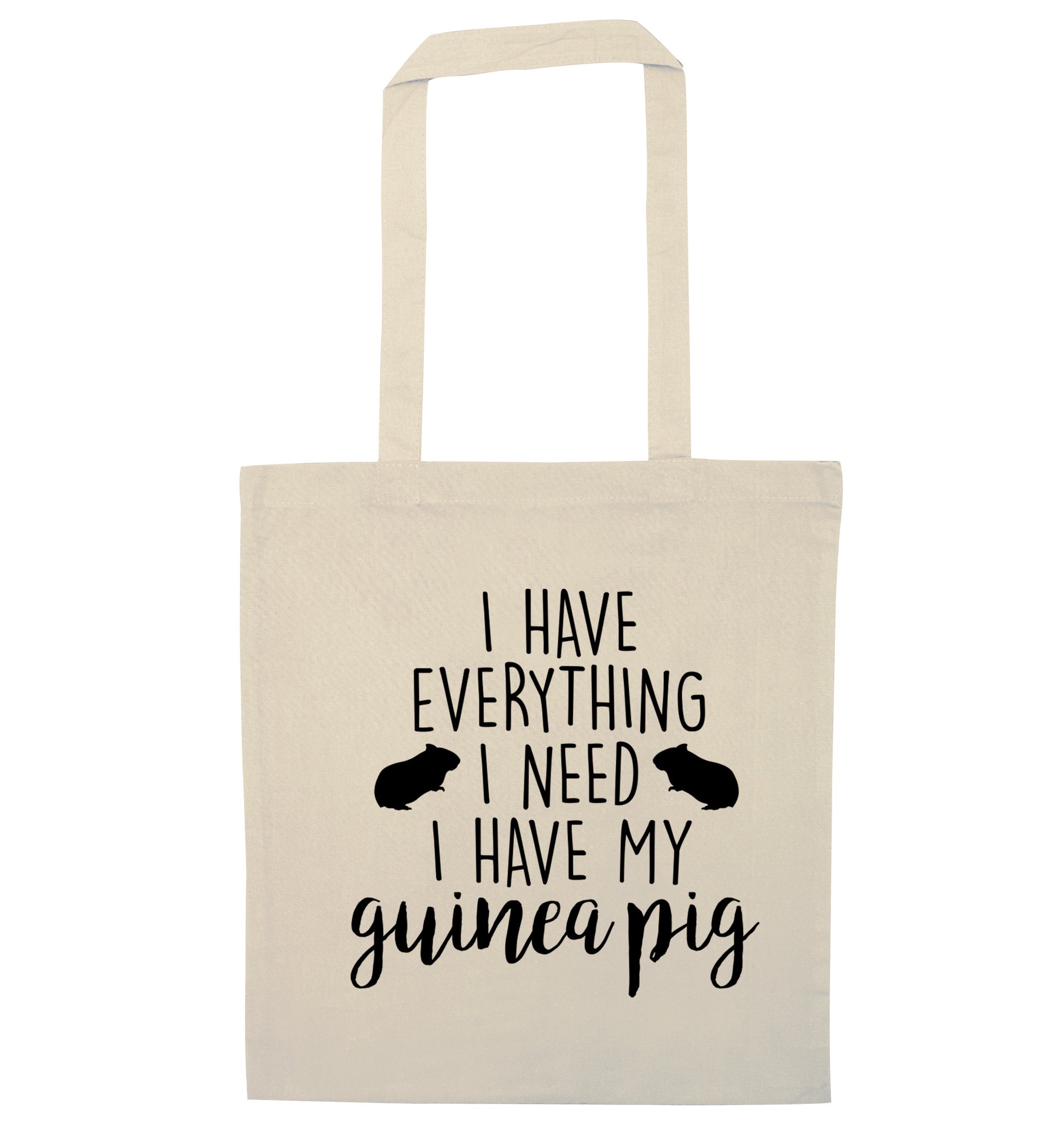 I have everything I need, I have my guinea pig natural tote bag