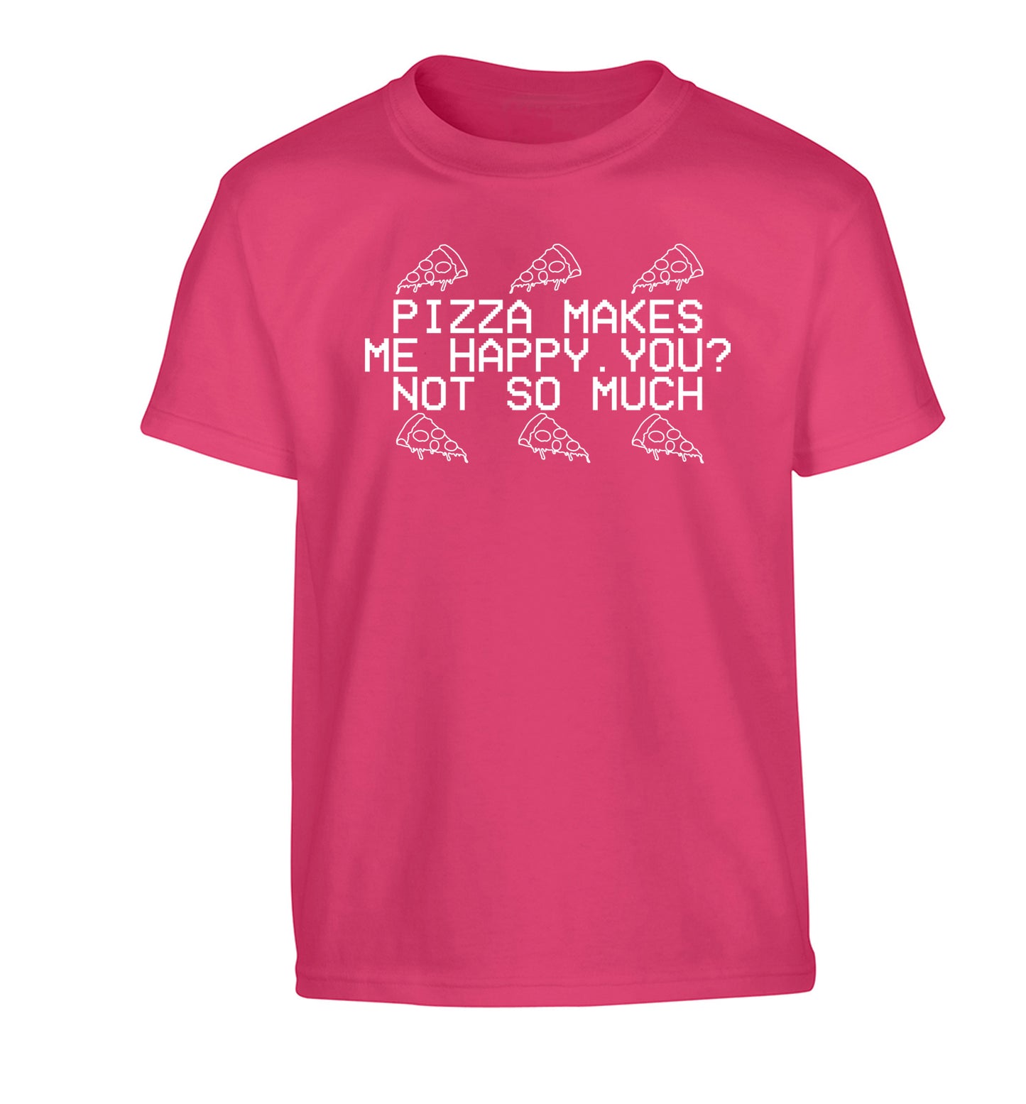 Pizza makes me happy, You? Not so much Children's pink Tshirt 12-14 Years