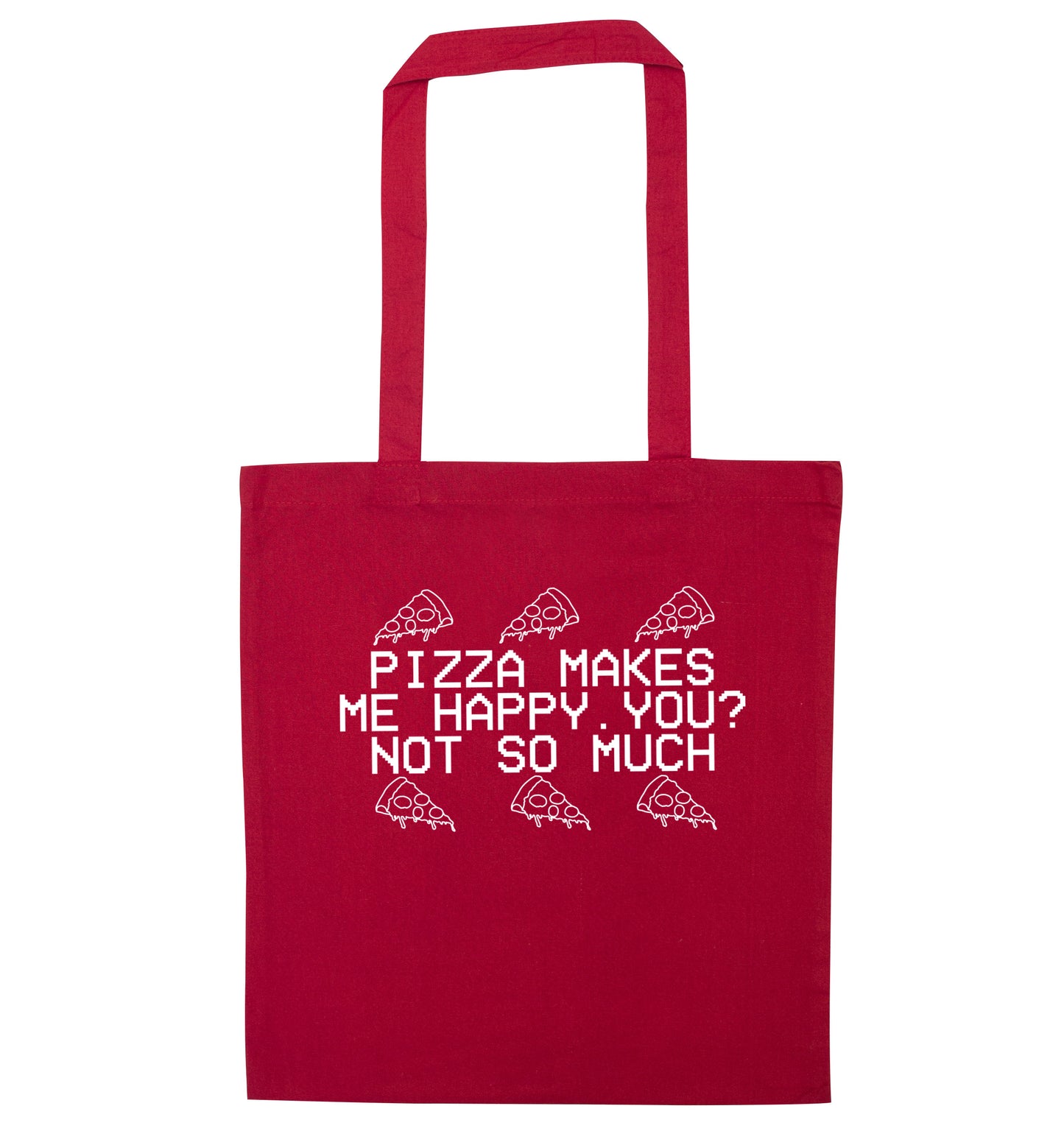Pizza makes me happy, You? Not so much red tote bag