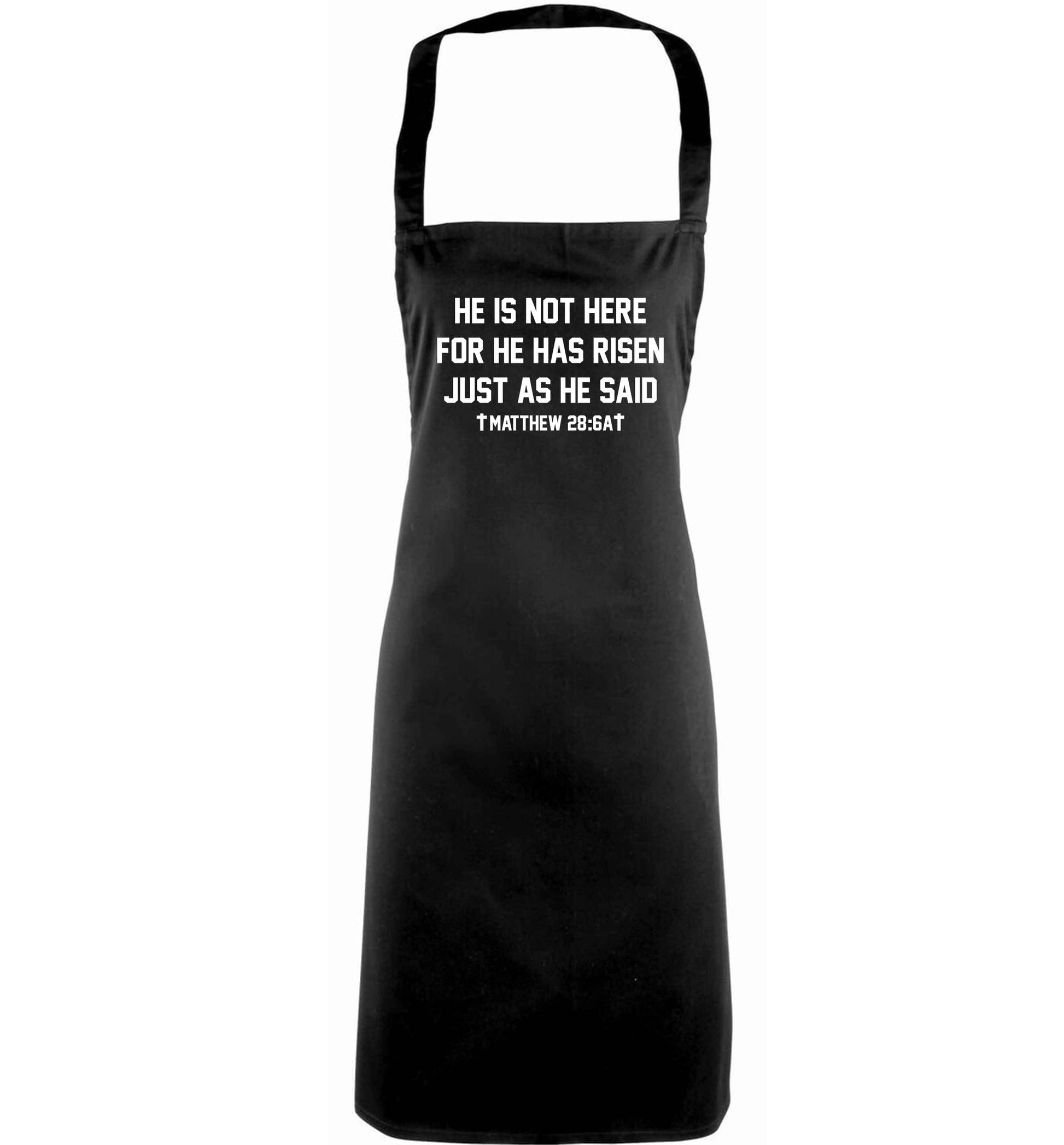 He is not here for he has risen just as he said matthew 28:6A adults black apron