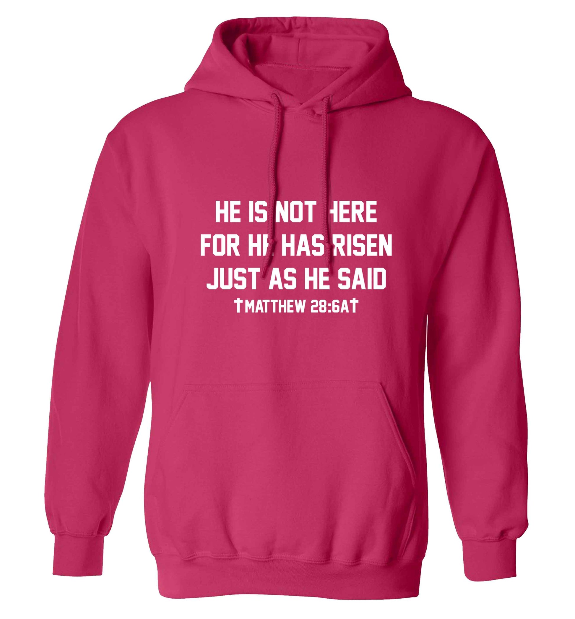 He is not here for he has risen just as he said matthew 28:6A adults unisex pink hoodie 2XL