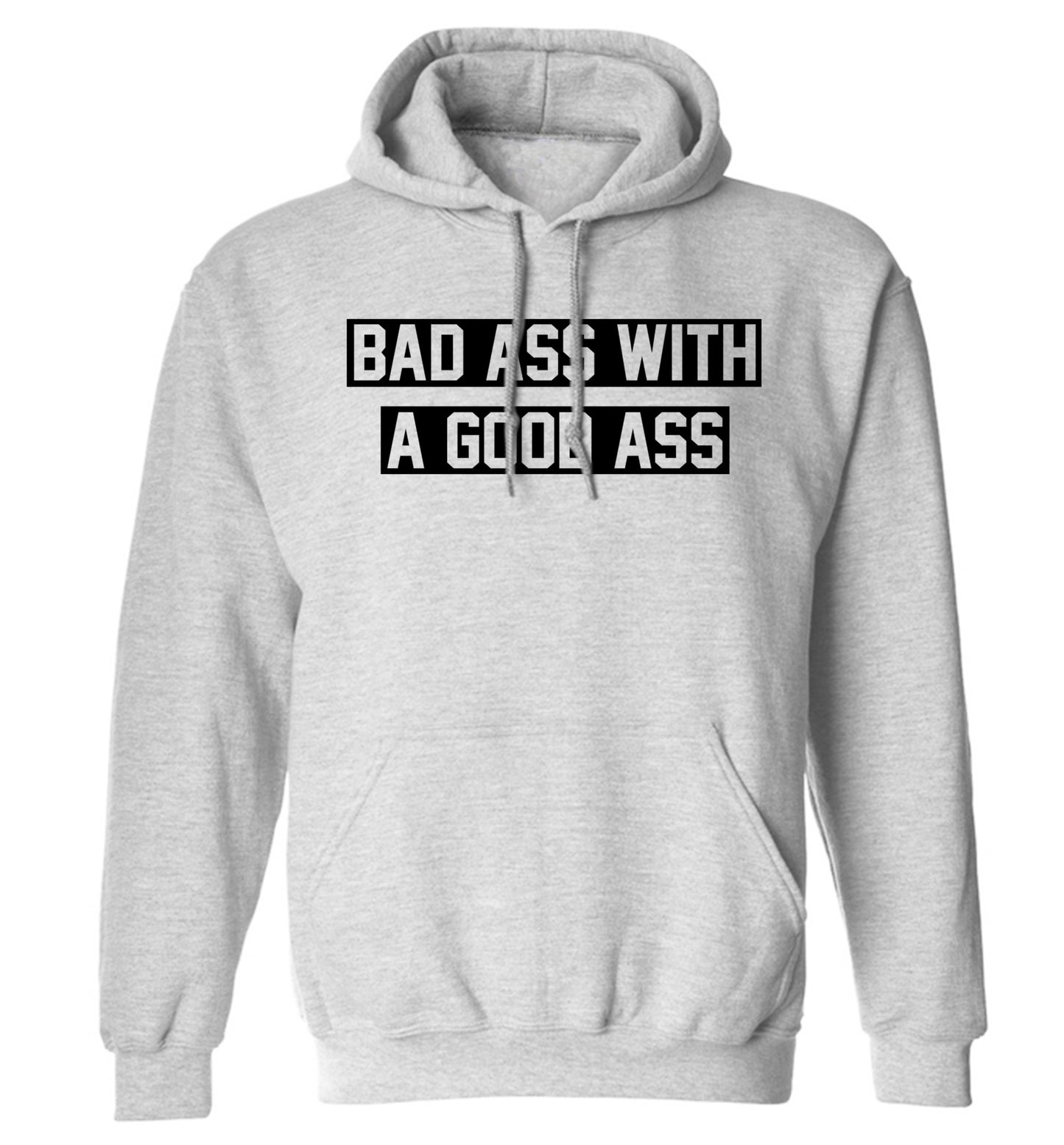 A bad ass with a good ass adults unisex grey hoodie 2XL