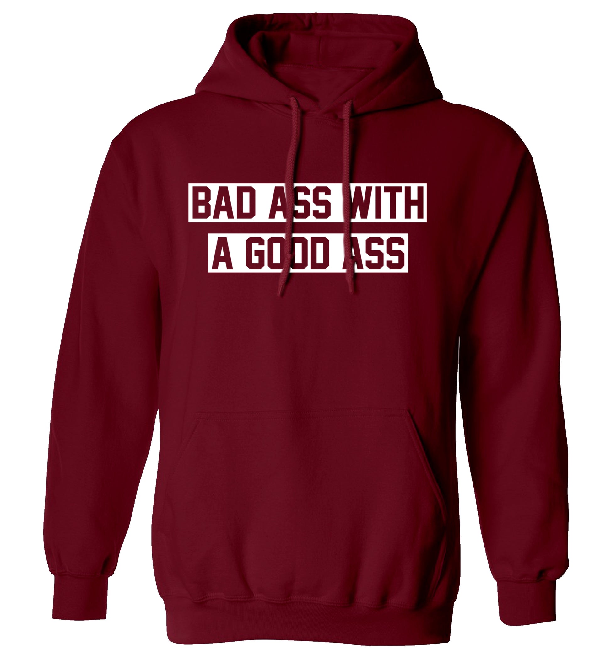 A bad ass with a good ass adults unisex maroon hoodie 2XL