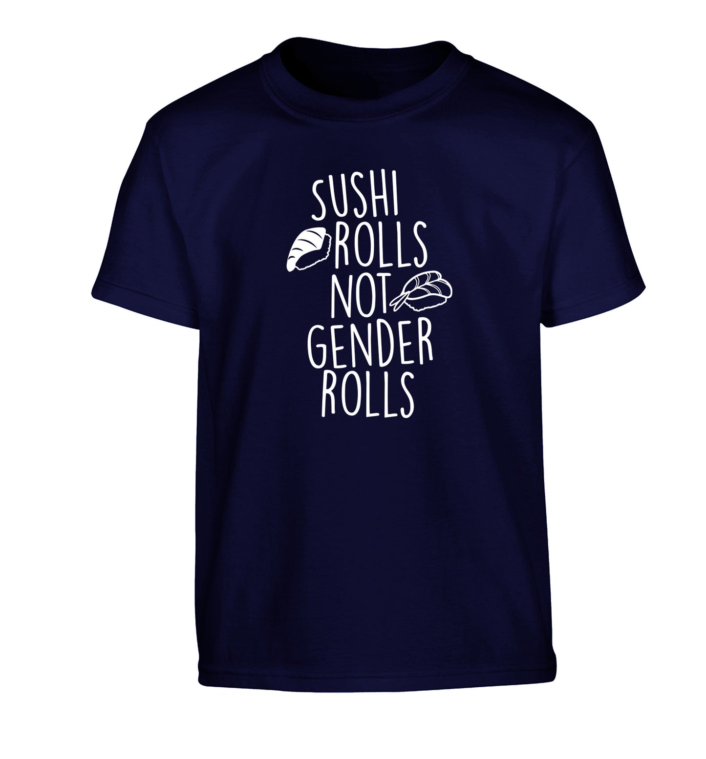 Sushi rolls not gender rolls Children's navy Tshirt 12-14 Years