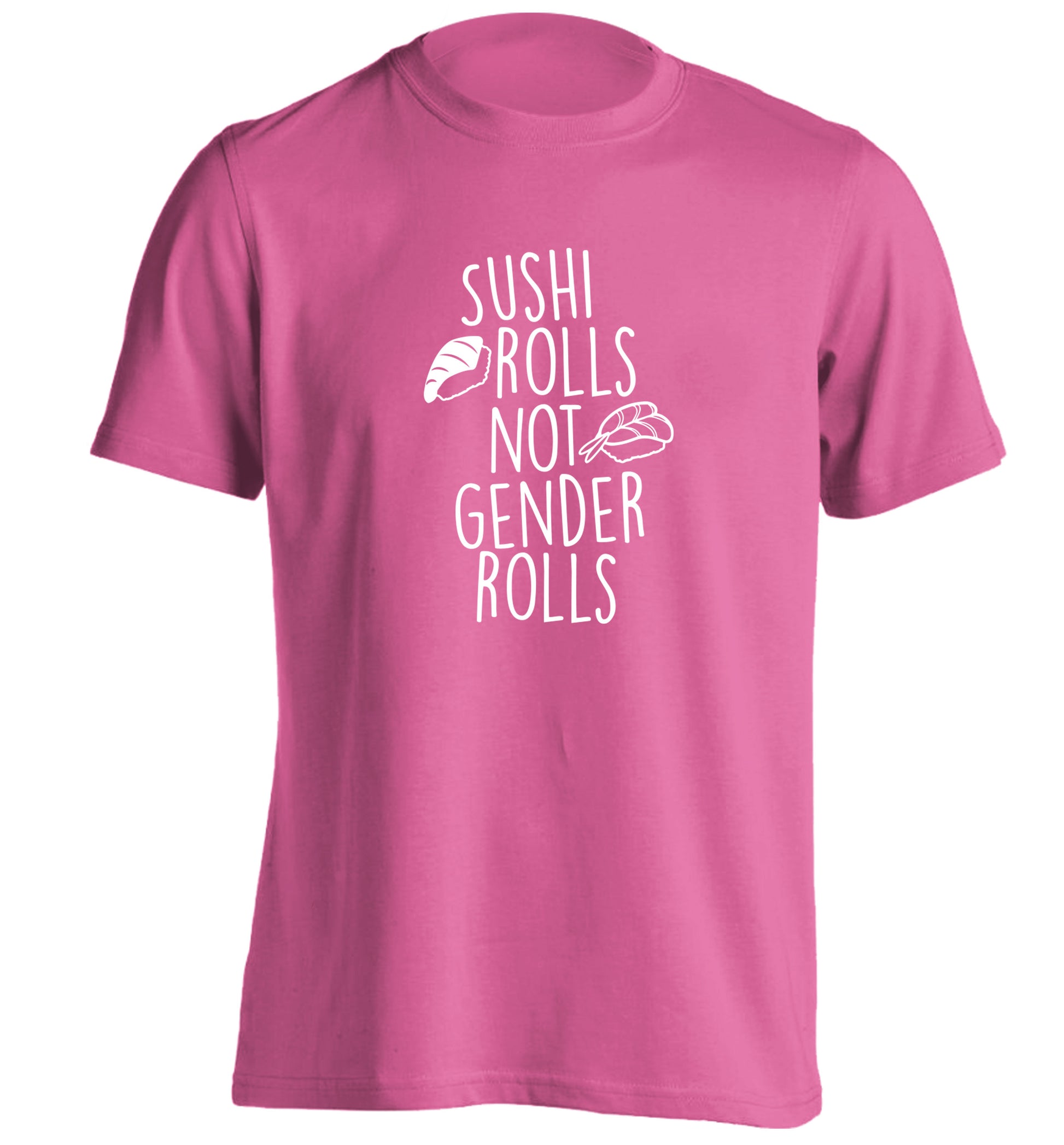 Sushi rolls not gender rolls adults unisex pink Tshirt 2XL
