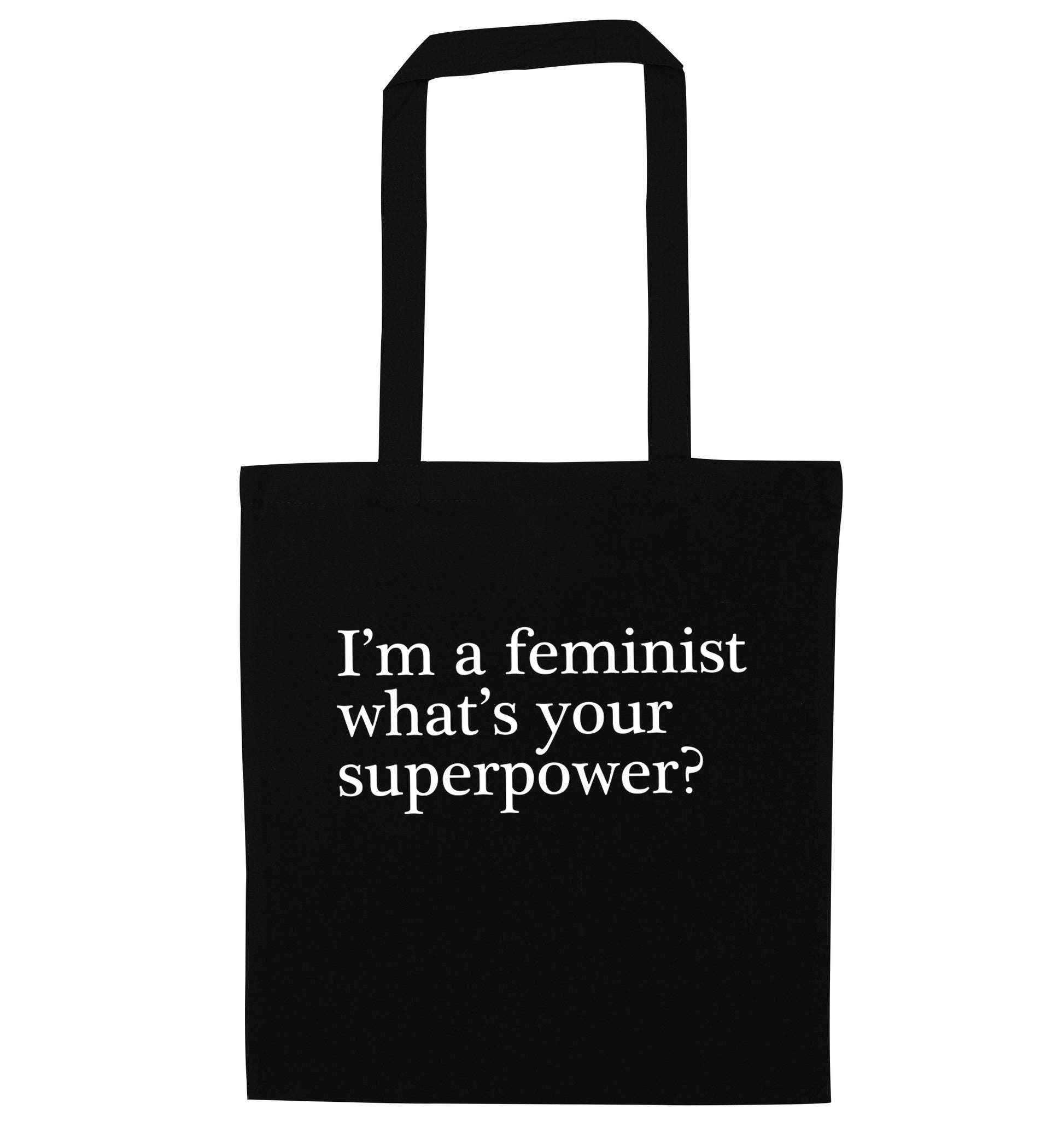 I'm a feminist what's your superpower? black tote bag