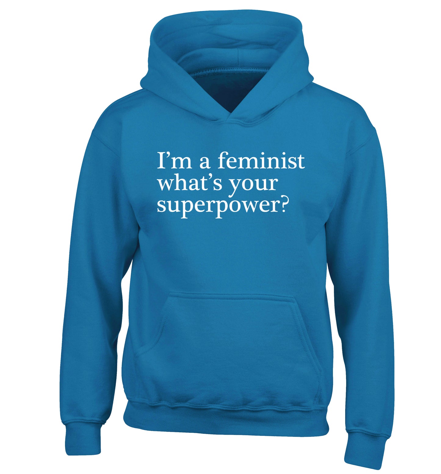 I'm a feminist what's your superpower? children's blue hoodie 12-14 Years