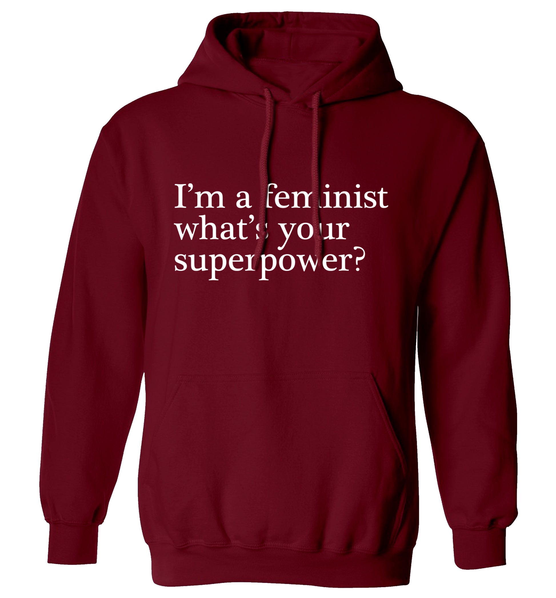 I'm a feminist what's your superpower? adults unisex maroon hoodie 2XL