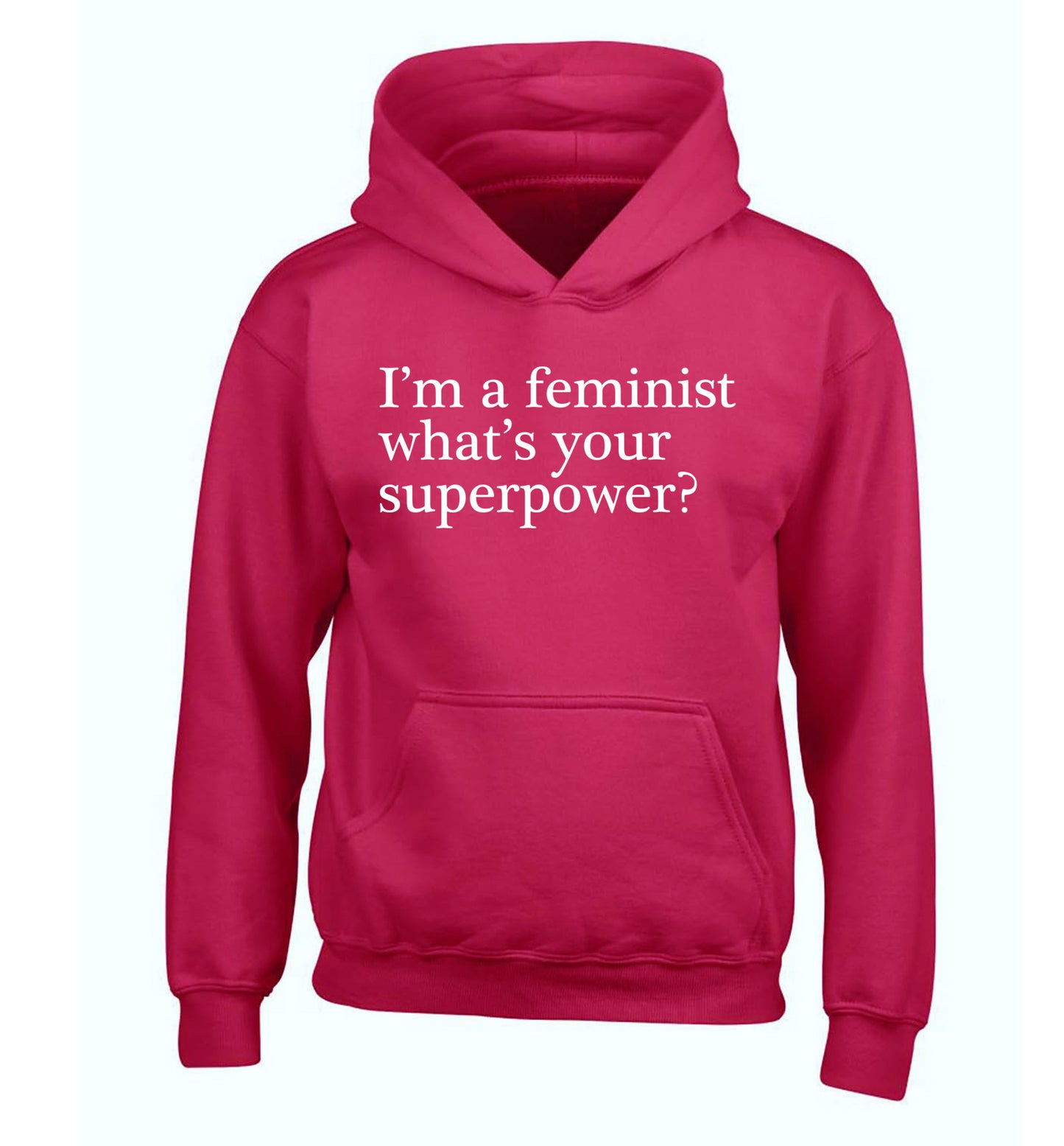 I'm a feminist what's your superpower? children's pink hoodie 12-14 Years