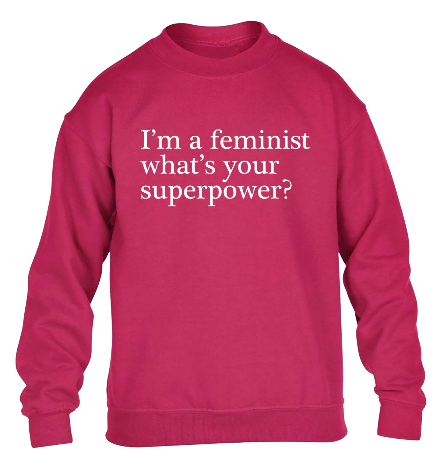 I'm a feminist what's your superpower? children's pink sweater 12-14 Years