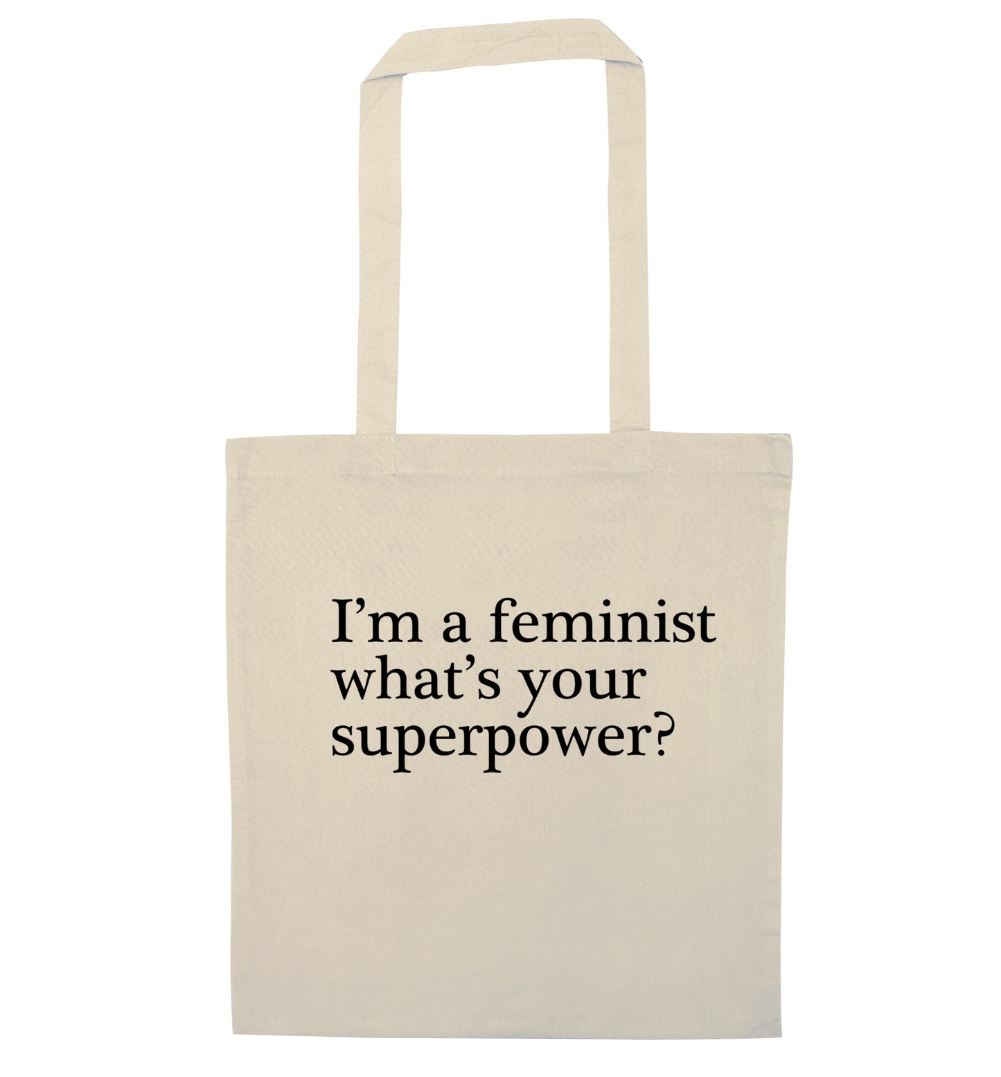 I'm a feminist what's your superpower? natural tote bag