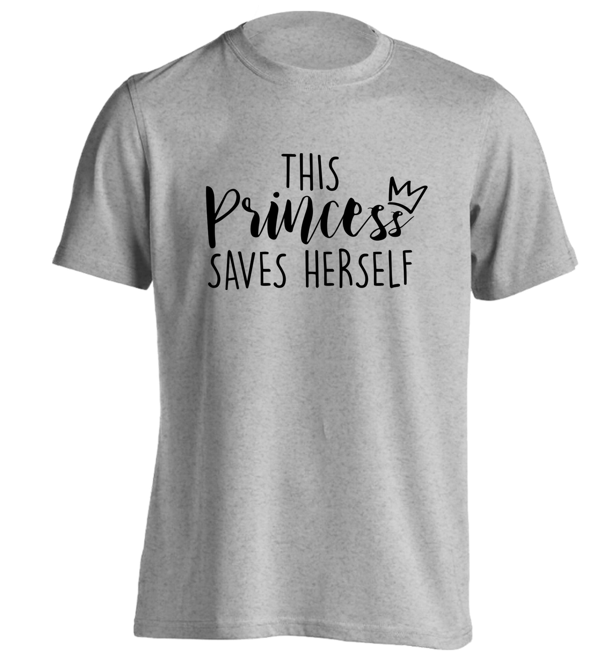 This princess saves herself adults unisex grey Tshirt 2XL