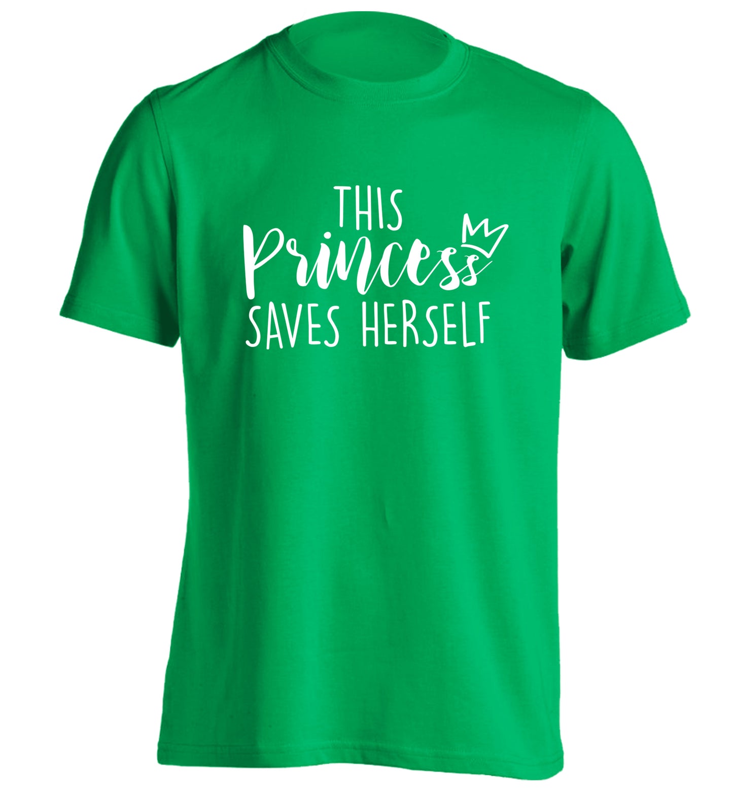 This princess saves herself adults unisex green Tshirt 2XL