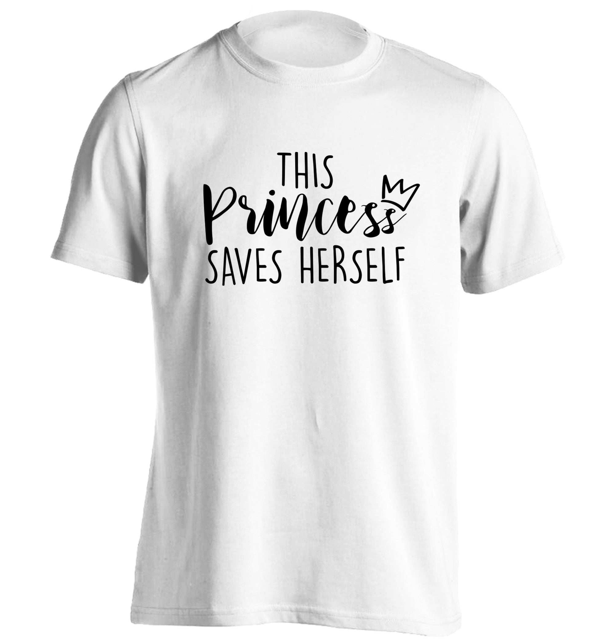 This princess saves herself adults unisex white Tshirt 2XL