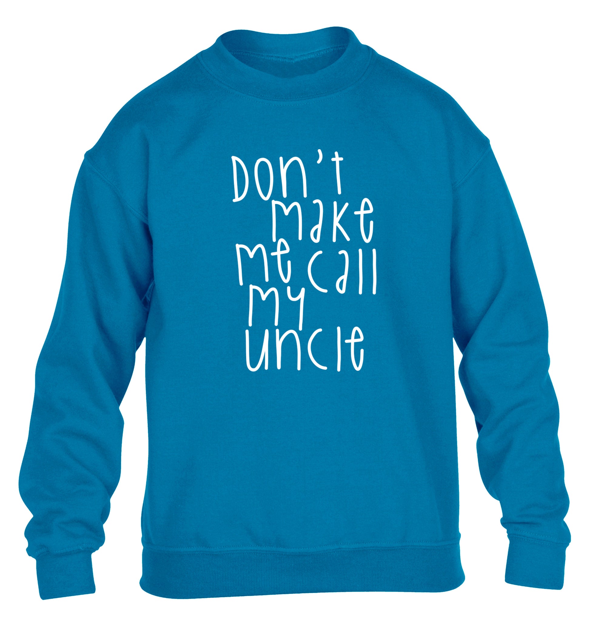 Don't make me call my uncle children's blue sweater 12-14 Years