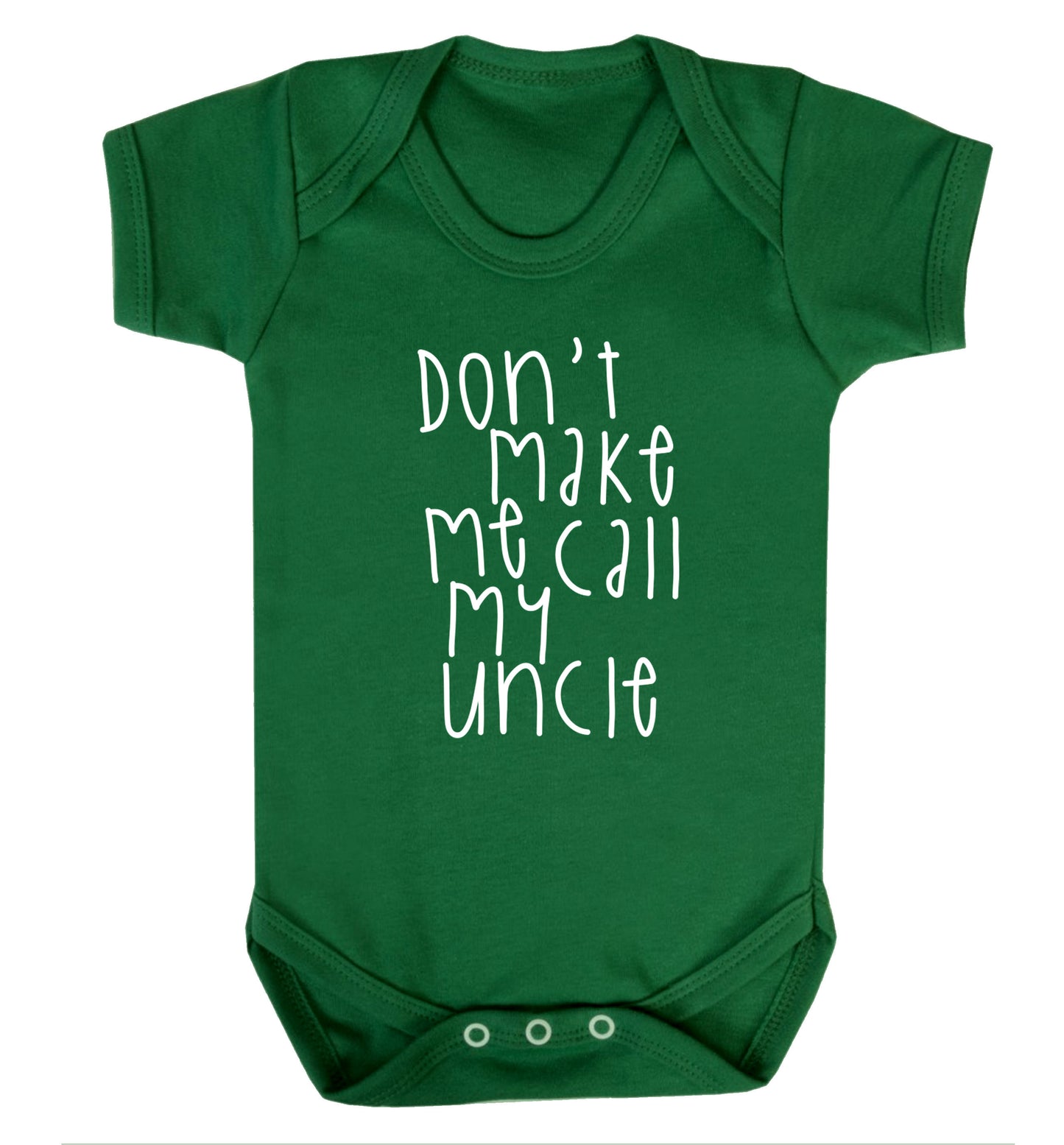 Don't make me call my uncle Baby Vest green 18-24 months