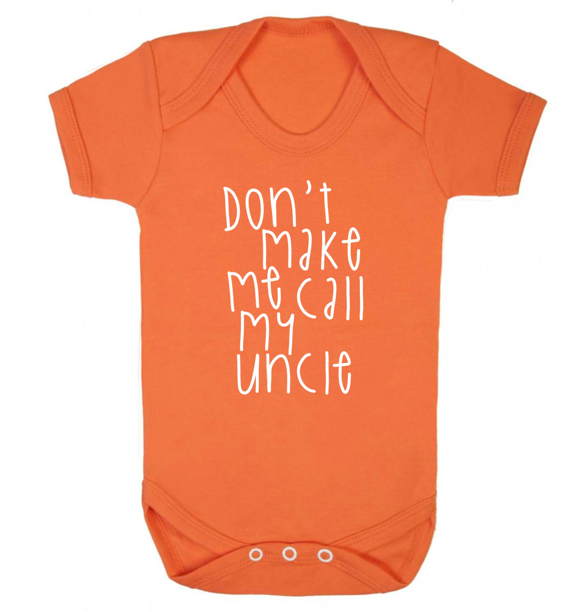 Don't make me call my uncle Baby Vest orange 18-24 months