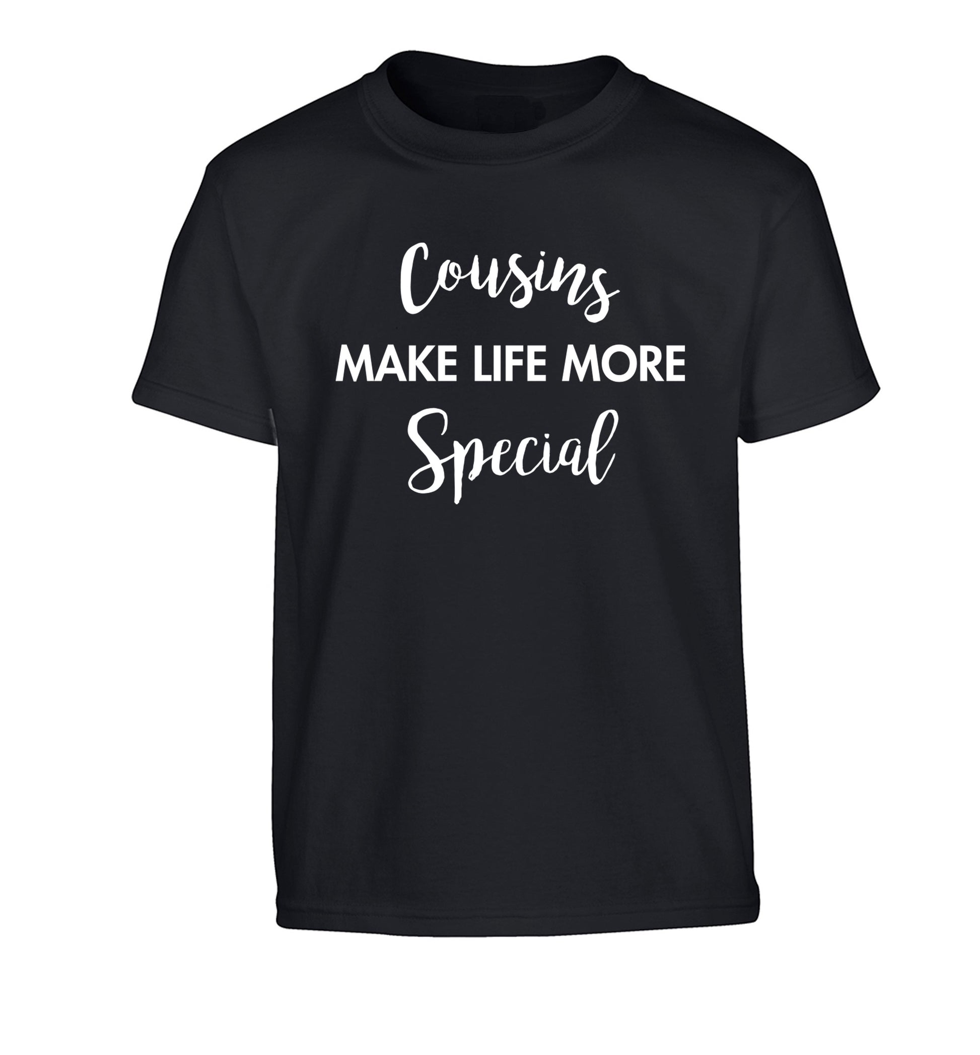 Cousins make life more special Children's black Tshirt 12-14 Years