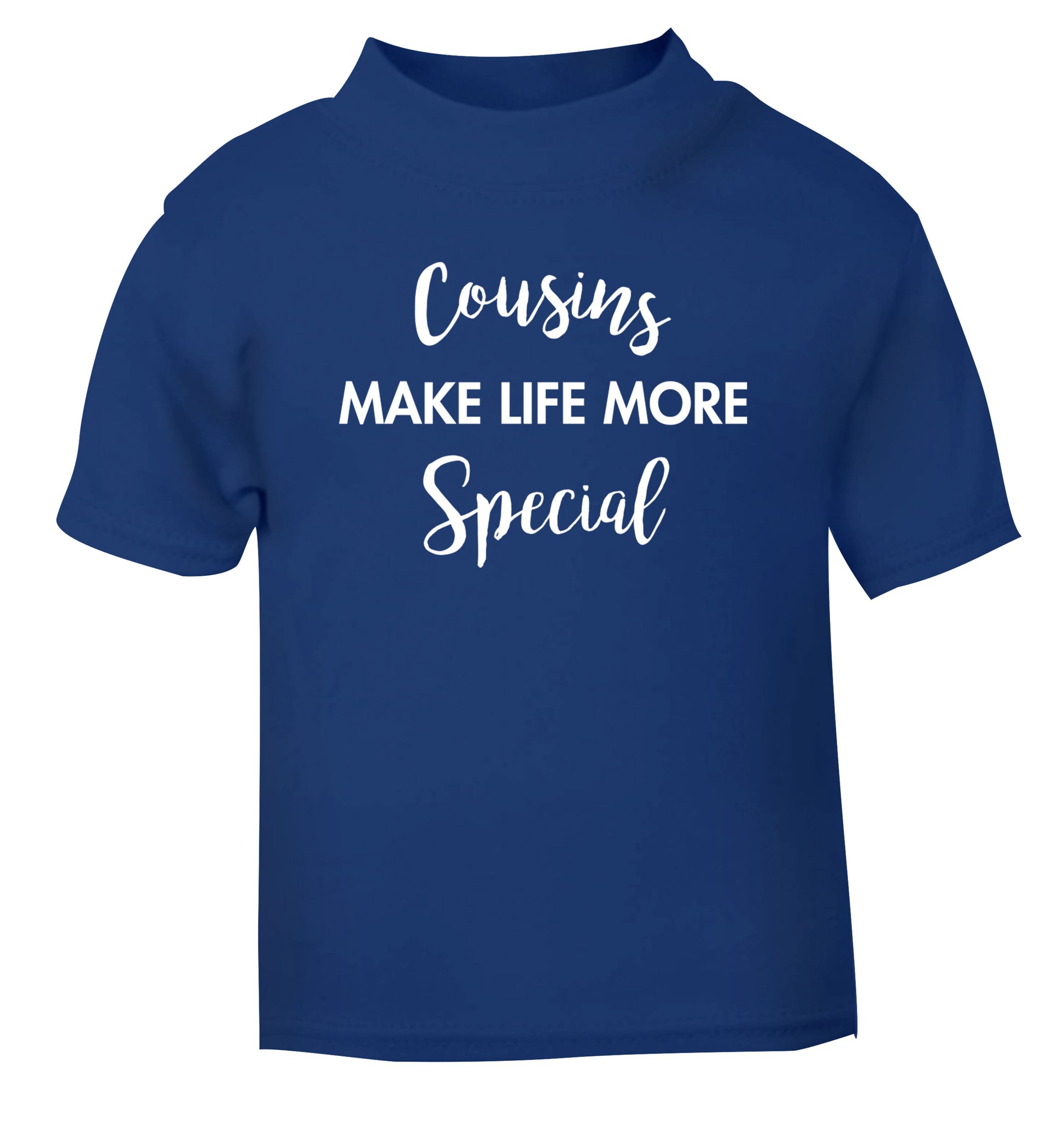 Cousins make life more special blue Baby Toddler Tshirt 2 Years