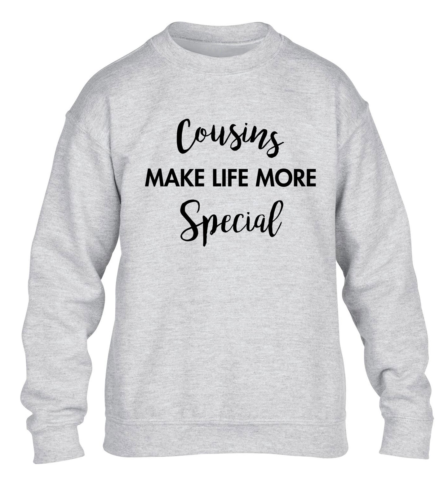 Cousins make life more special children's grey sweater 12-14 Years