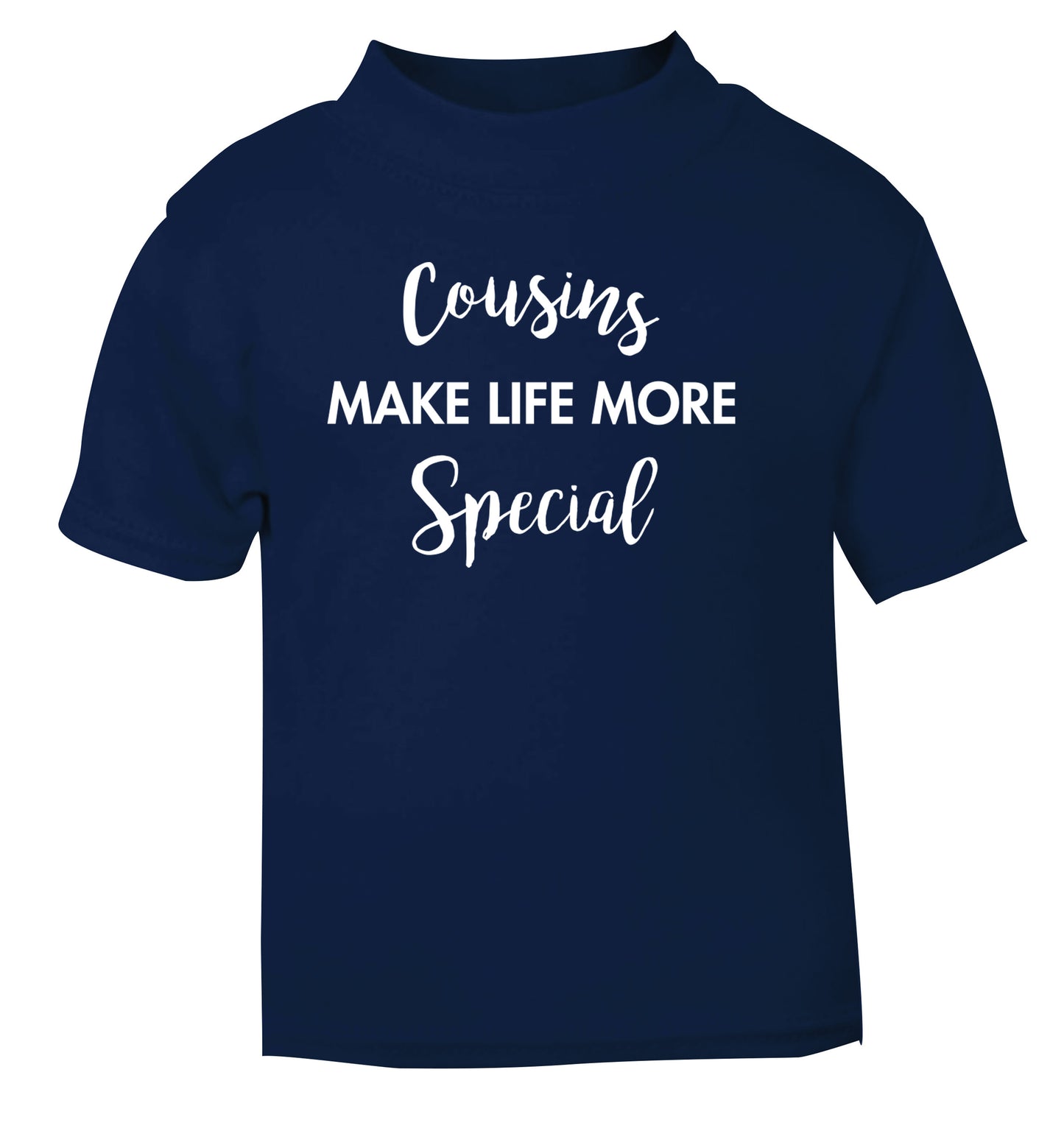 Cousins make life more special navy Baby Toddler Tshirt 2 Years