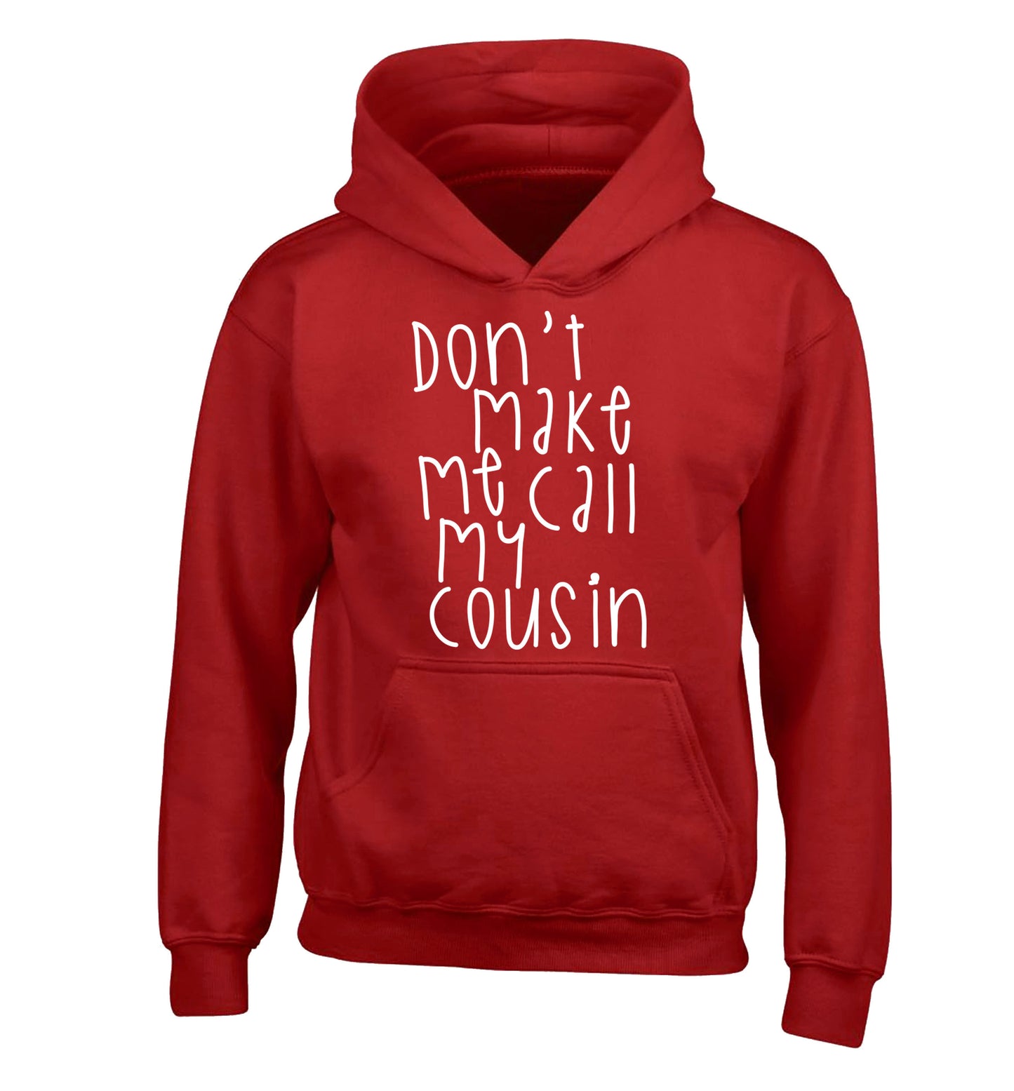 Don't make me call my cousin children's red hoodie 12-14 Years