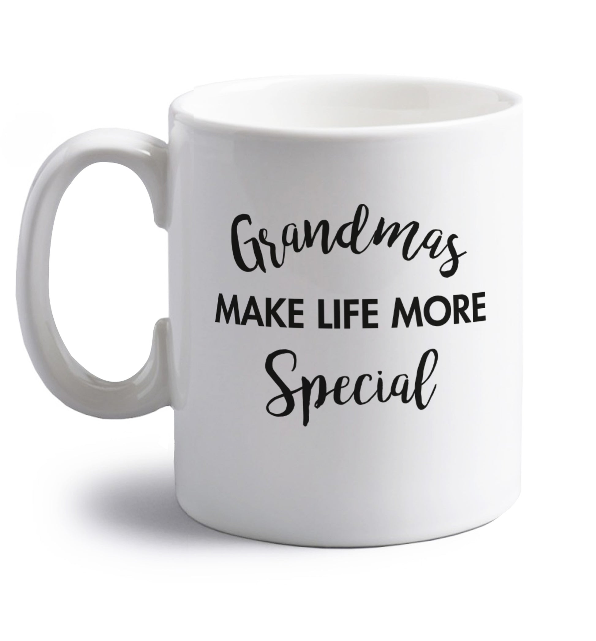Grandmas make life more special right handed white ceramic mug 
