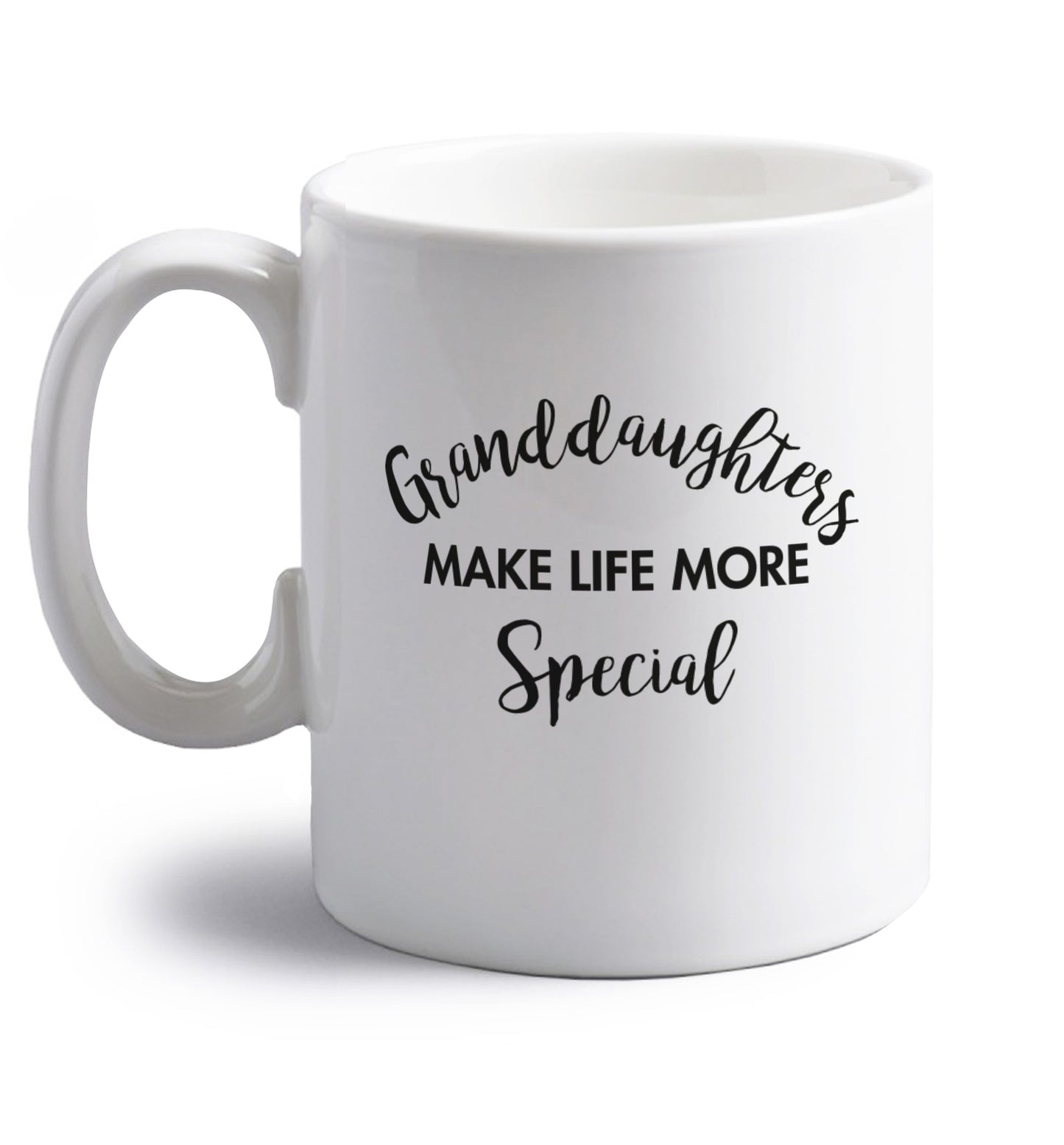 Granddaughters make life more special right handed white ceramic mug 