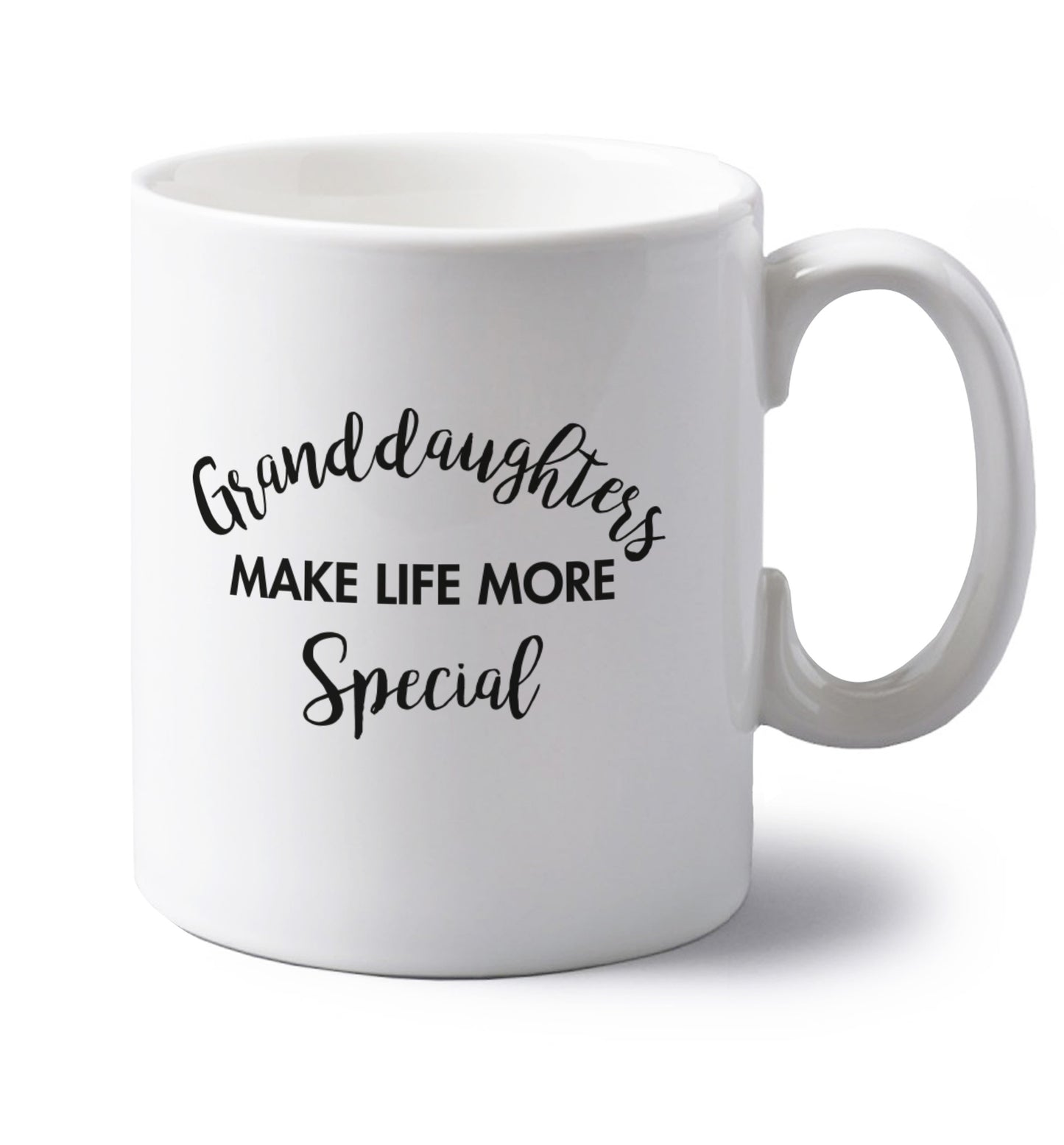 Granddaughters make life more special left handed white ceramic mug 